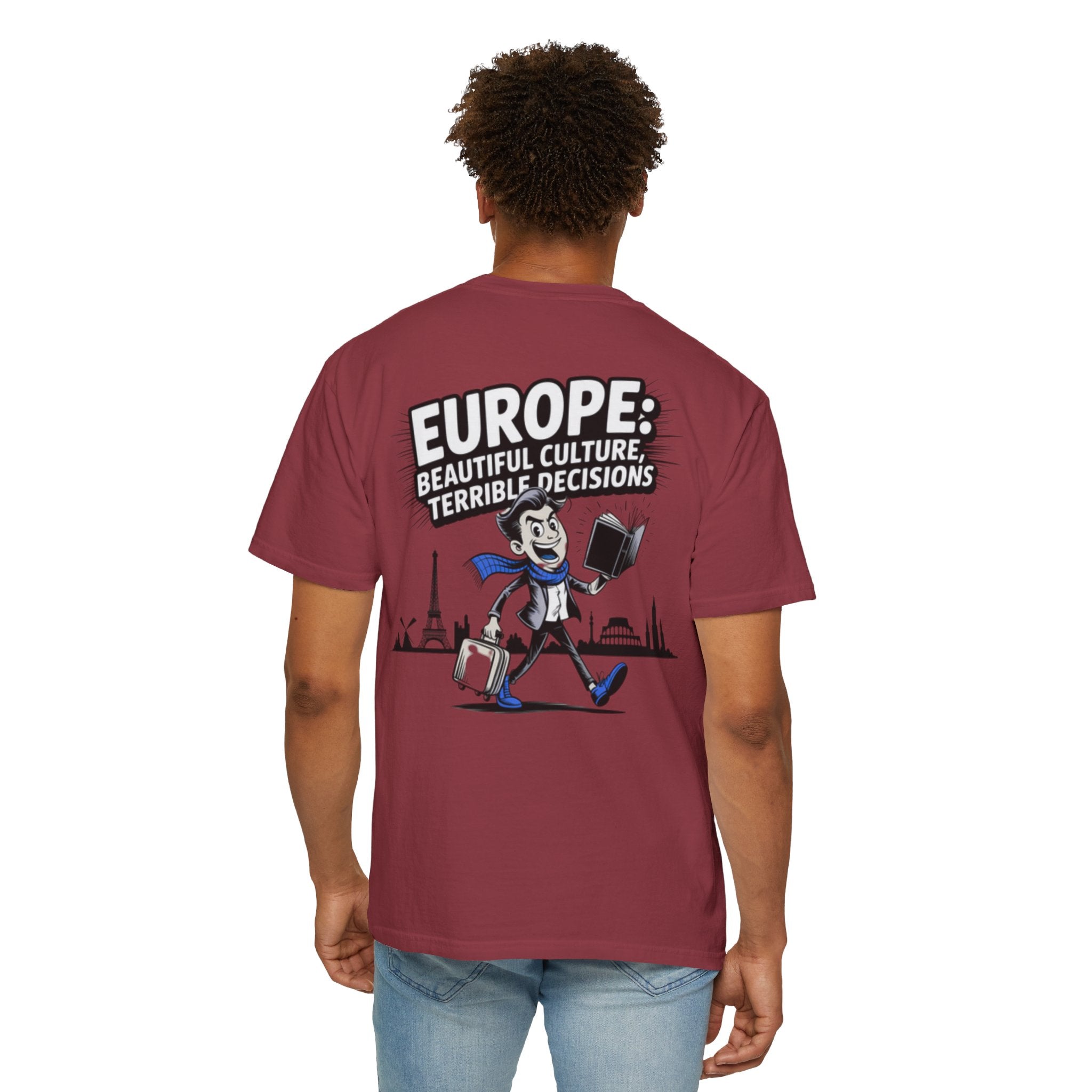 Europe Beautiful Culture Terrible Decisions T-Shirt | Political Satire Tee