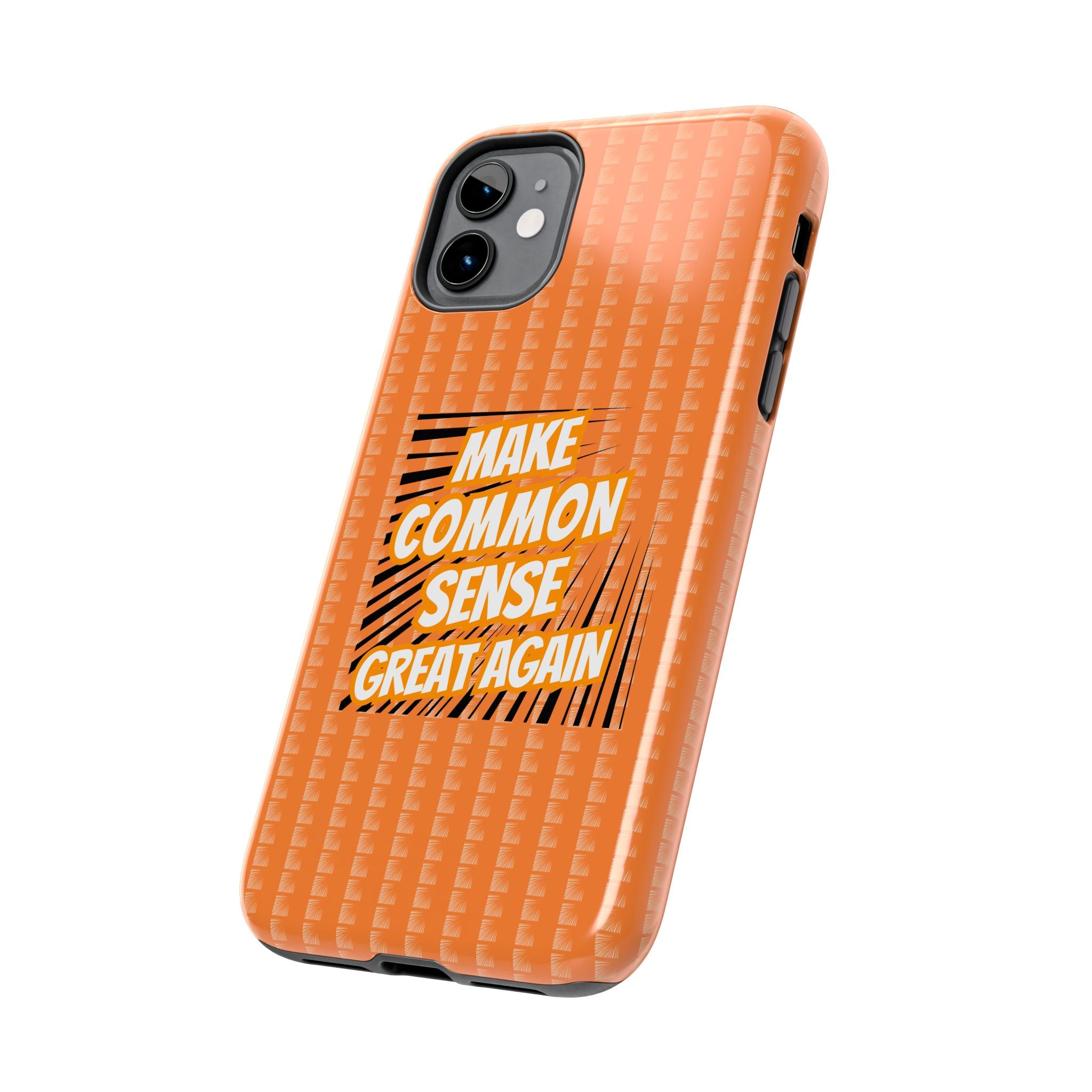 Make Common Sense Great Again Tough Phone Case | Impact-Resistant iPhone & Samsung Cover