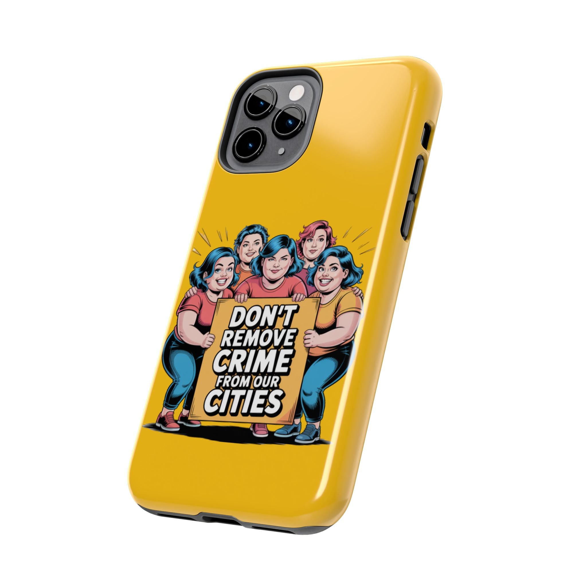 Don't Remove Crime From Our Cities iPhone Samsung Case | Anti-Woke Political Satire Right Wing Phone Cover