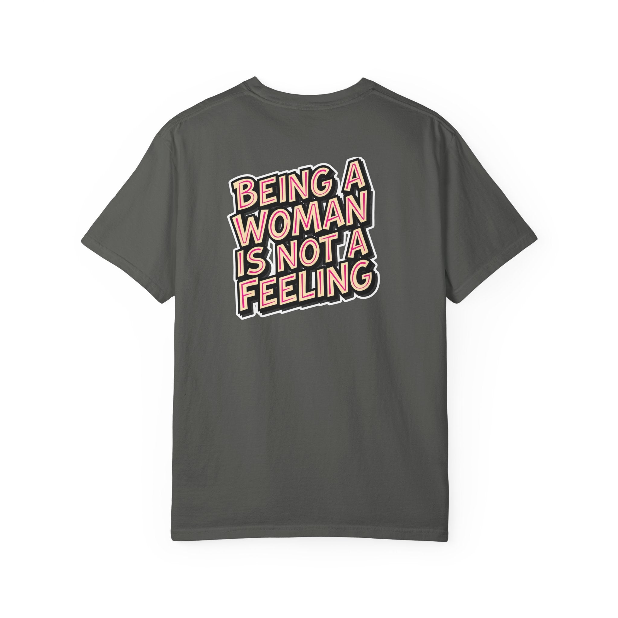 Being a Woman Is Not a Feeling T-Shirt — Conservative Feminist Statement Tee