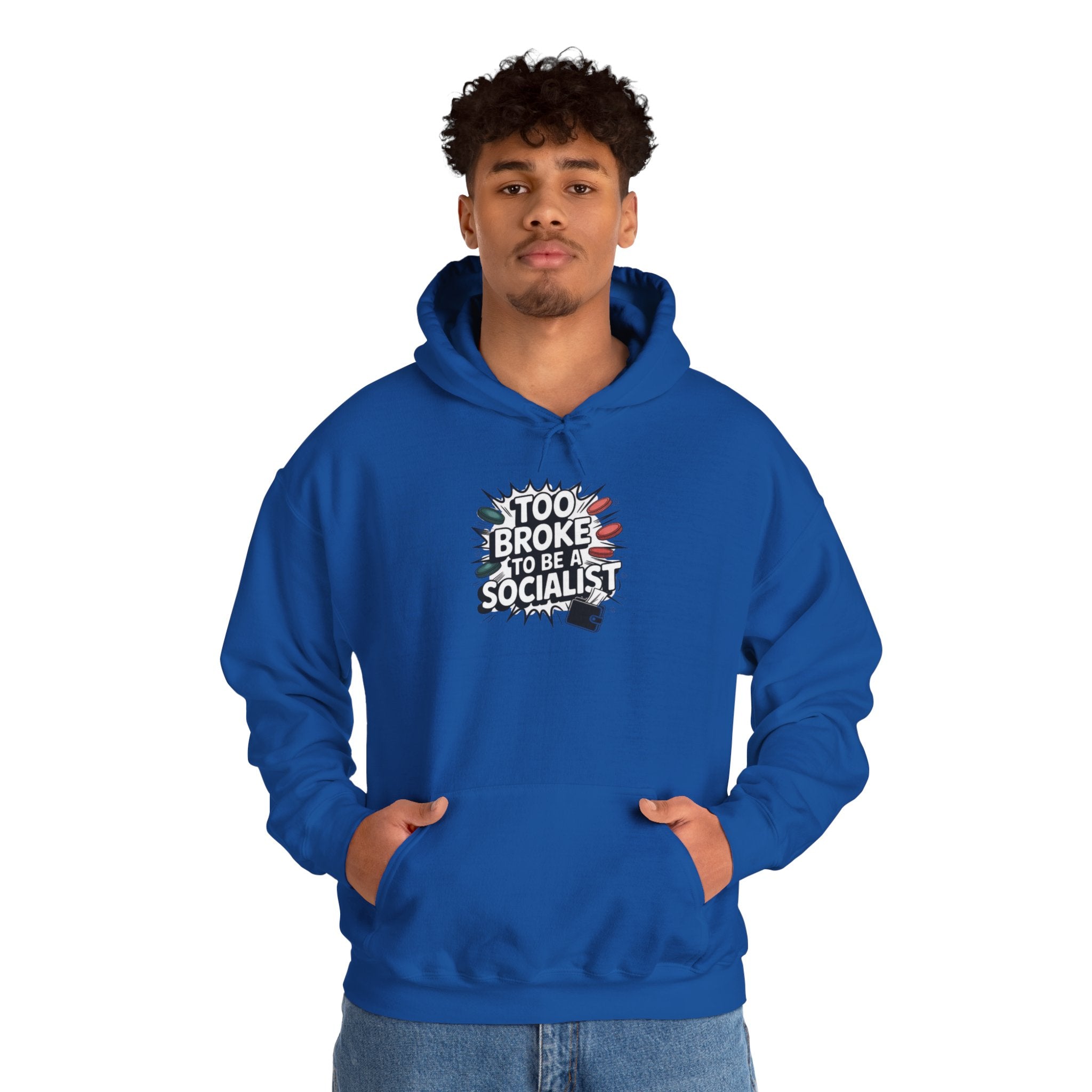 Too Broke to Be a Socialist Hoodie | Funny Conservative Graphic Pullover | Anti-Woke Political Streetwear Hoodie