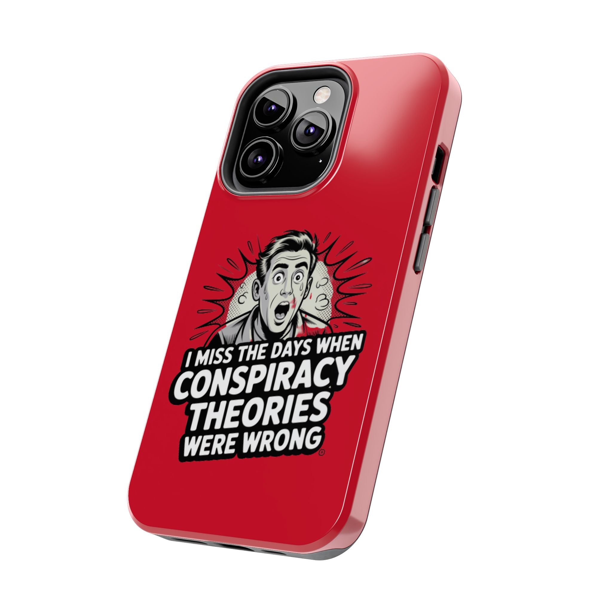 I Miss the Days When Conspiracy Theories Were Wrong Phone Case | iPhone & Samsung Cover