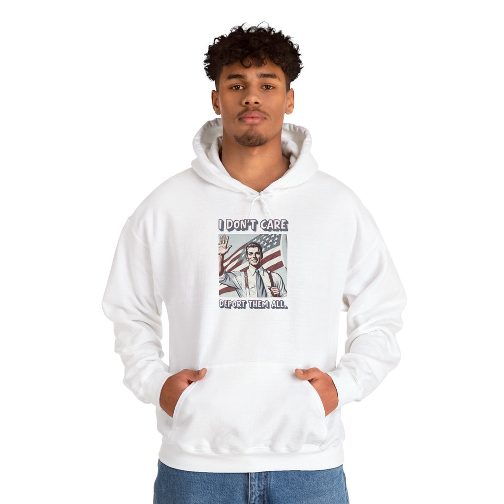 I DON'T CARE DEPORT THEM ALL —  Retro Patriotic Hoodie