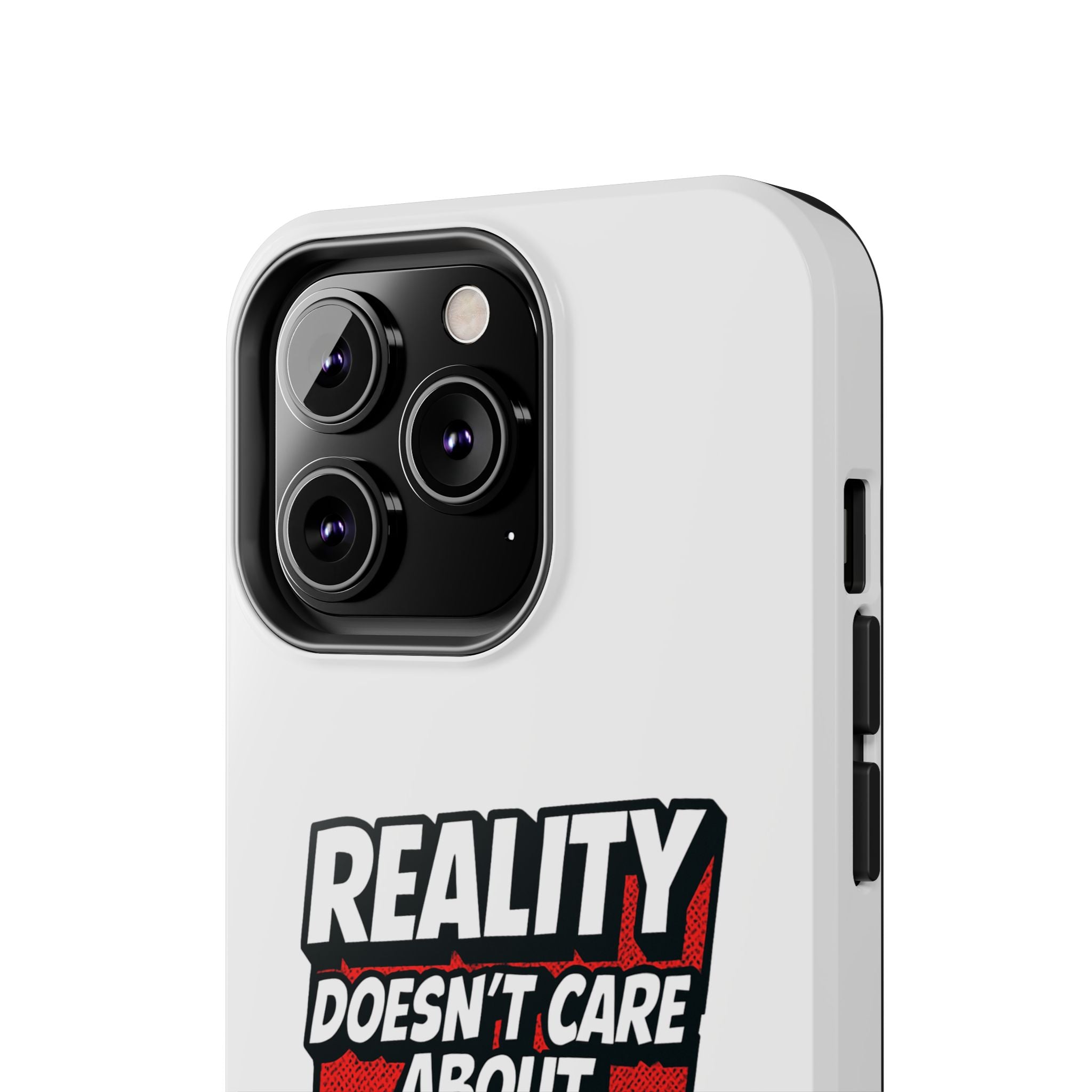 Reality Doesn't Care About Your Opinion Phone Case | Funny Conservative iPhone & Samsung Cover | Anti-Woke Political Graphic Case