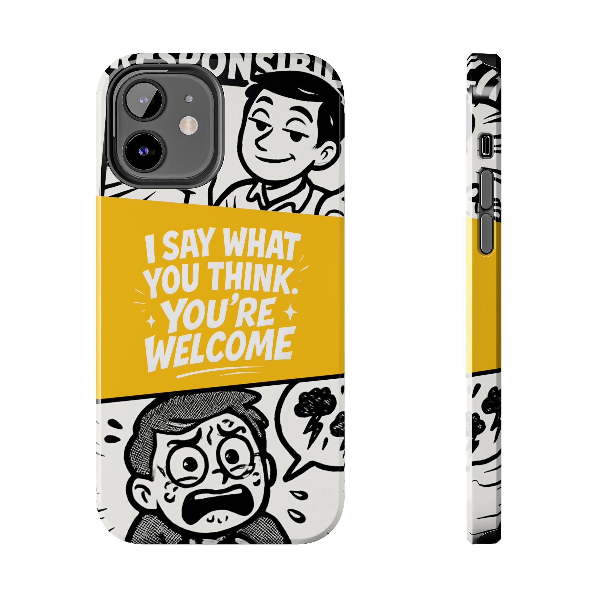 I Say What You Think Youre Welcome Phone Case | Funny Cartoon Quote