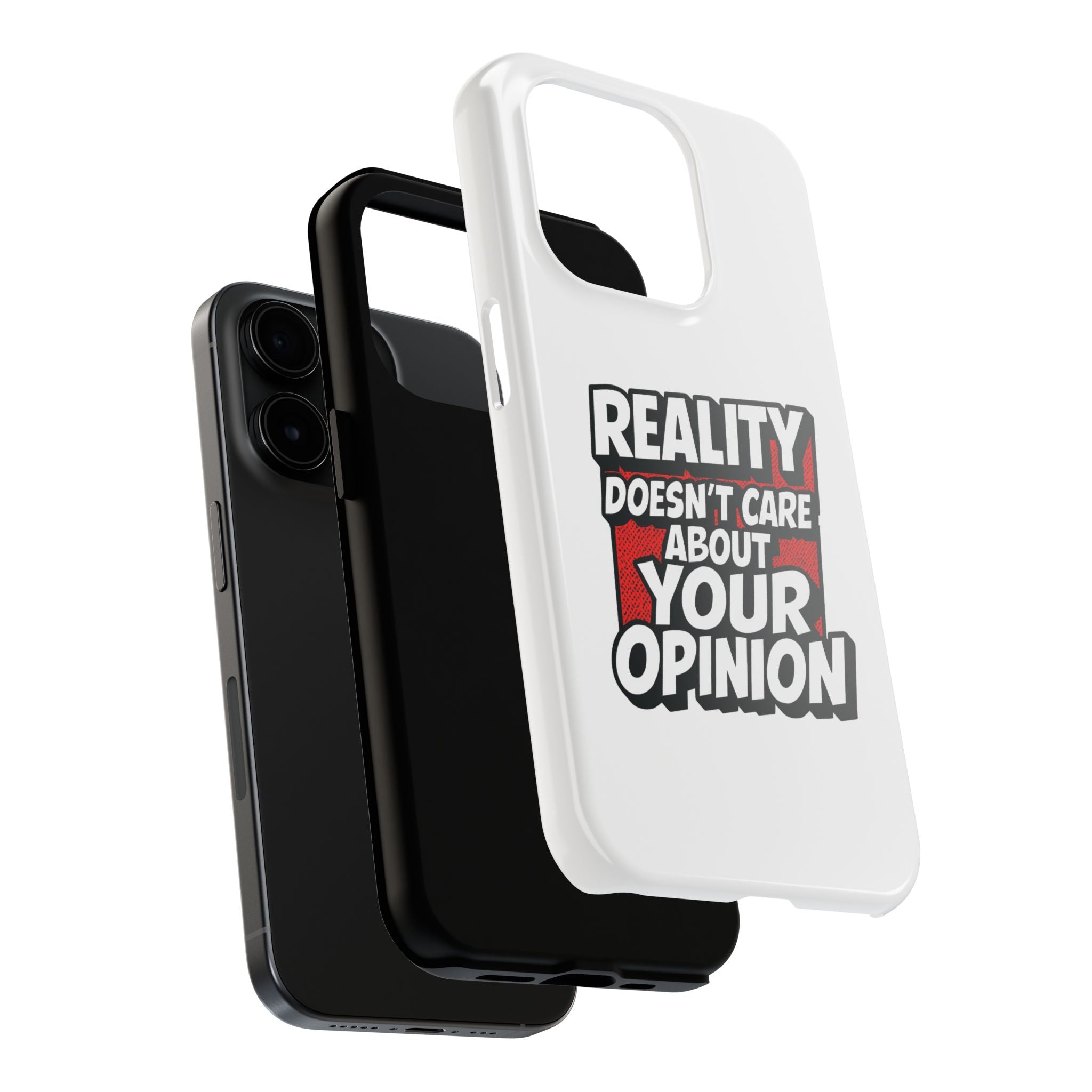 Reality Doesn't Care About Your Opinion Phone Case | Funny Conservative iPhone & Samsung Cover | Anti-Woke Political Graphic Case