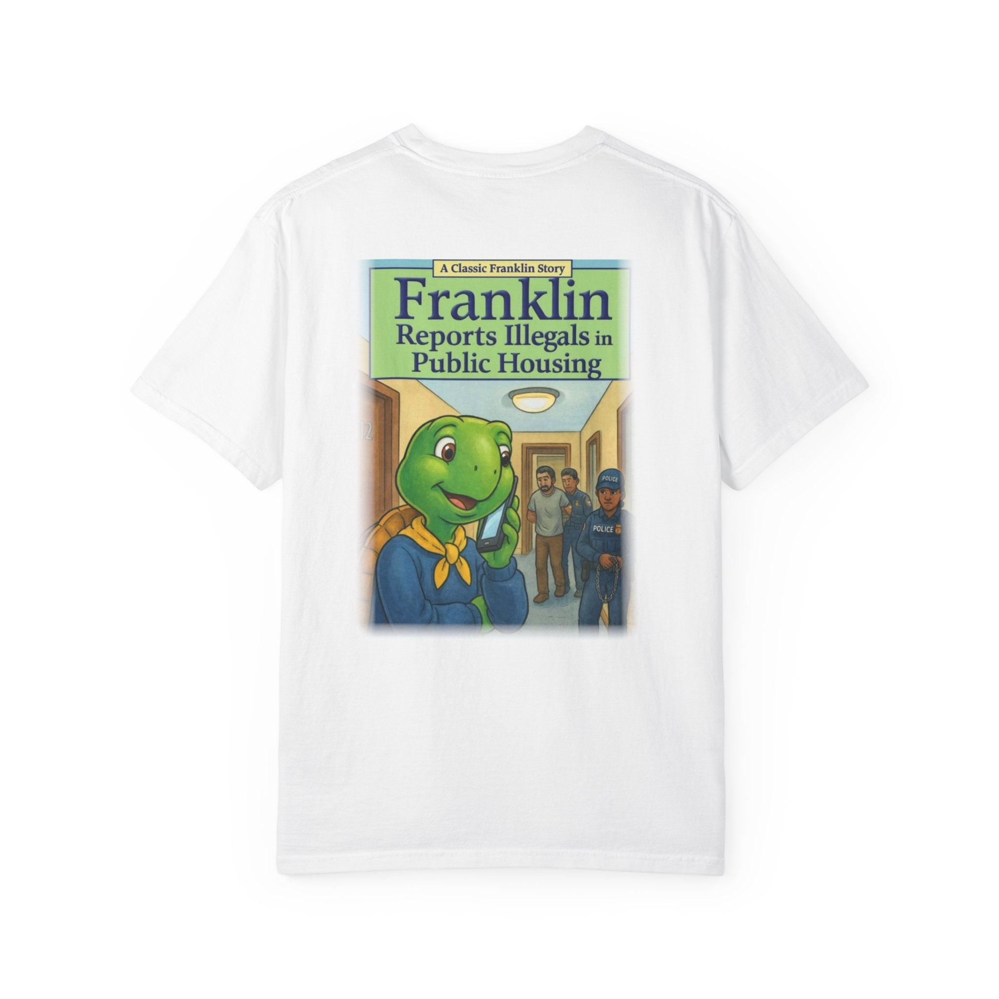 Franklin Reports Illegals in Public Housing T-shirt | Political Satire Tee