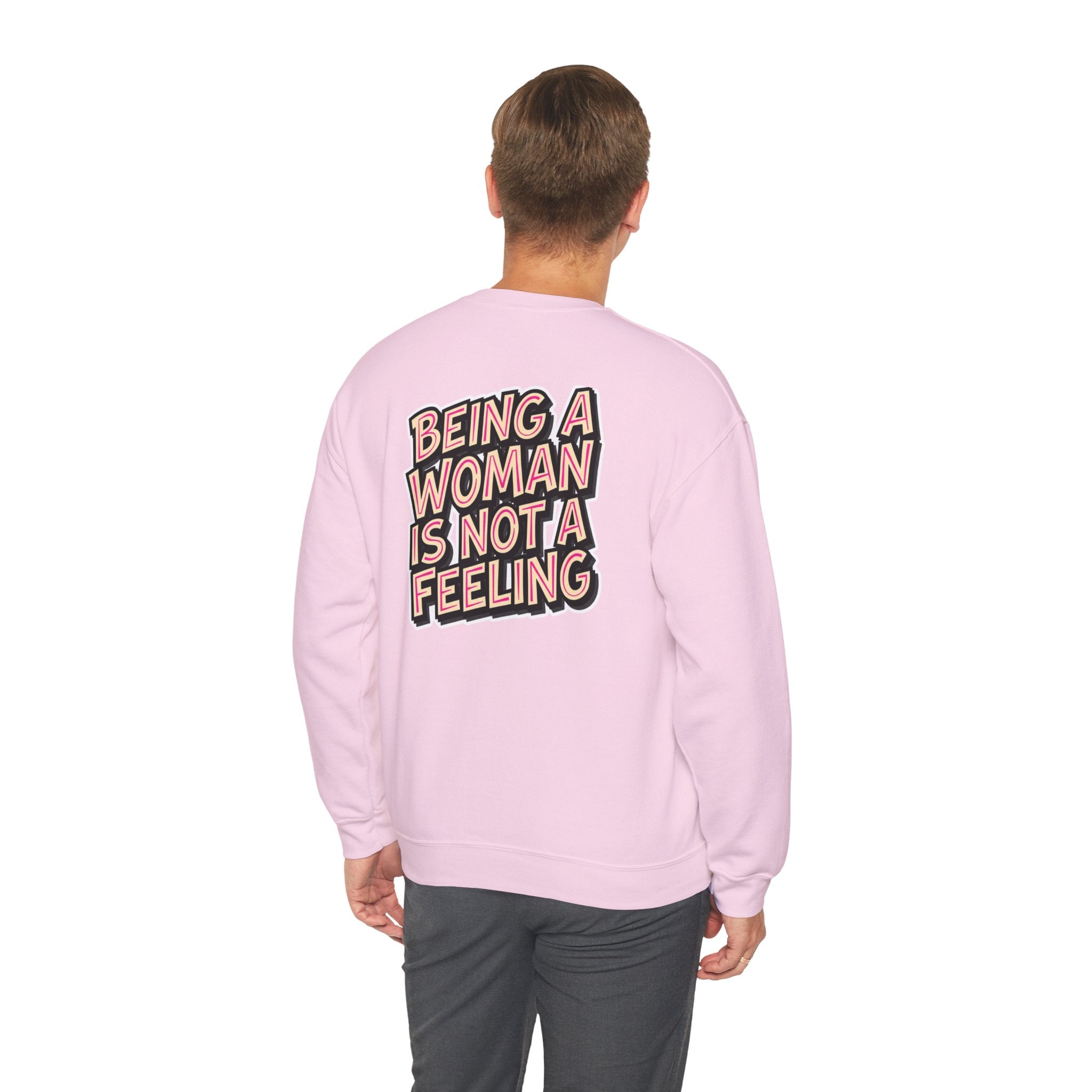 Conservative Feminist Quote Crewneck Sweatshirt — "Being a Woman Is Not a Feeling"