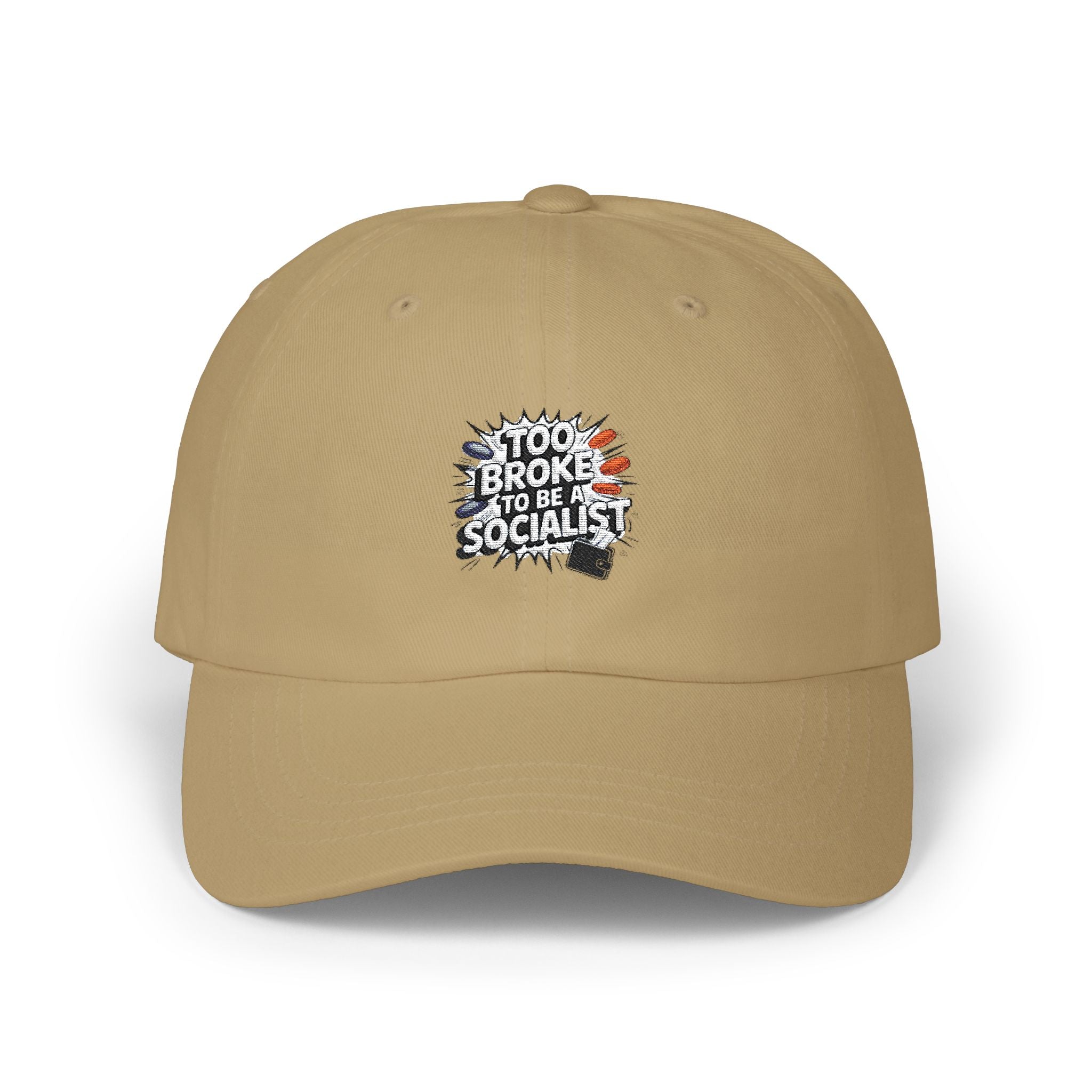 Too Broke to Be a Socialist Dad Cap | Funny Conservative Baseball Hat | Anti-Woke Political Embroidered Cap
