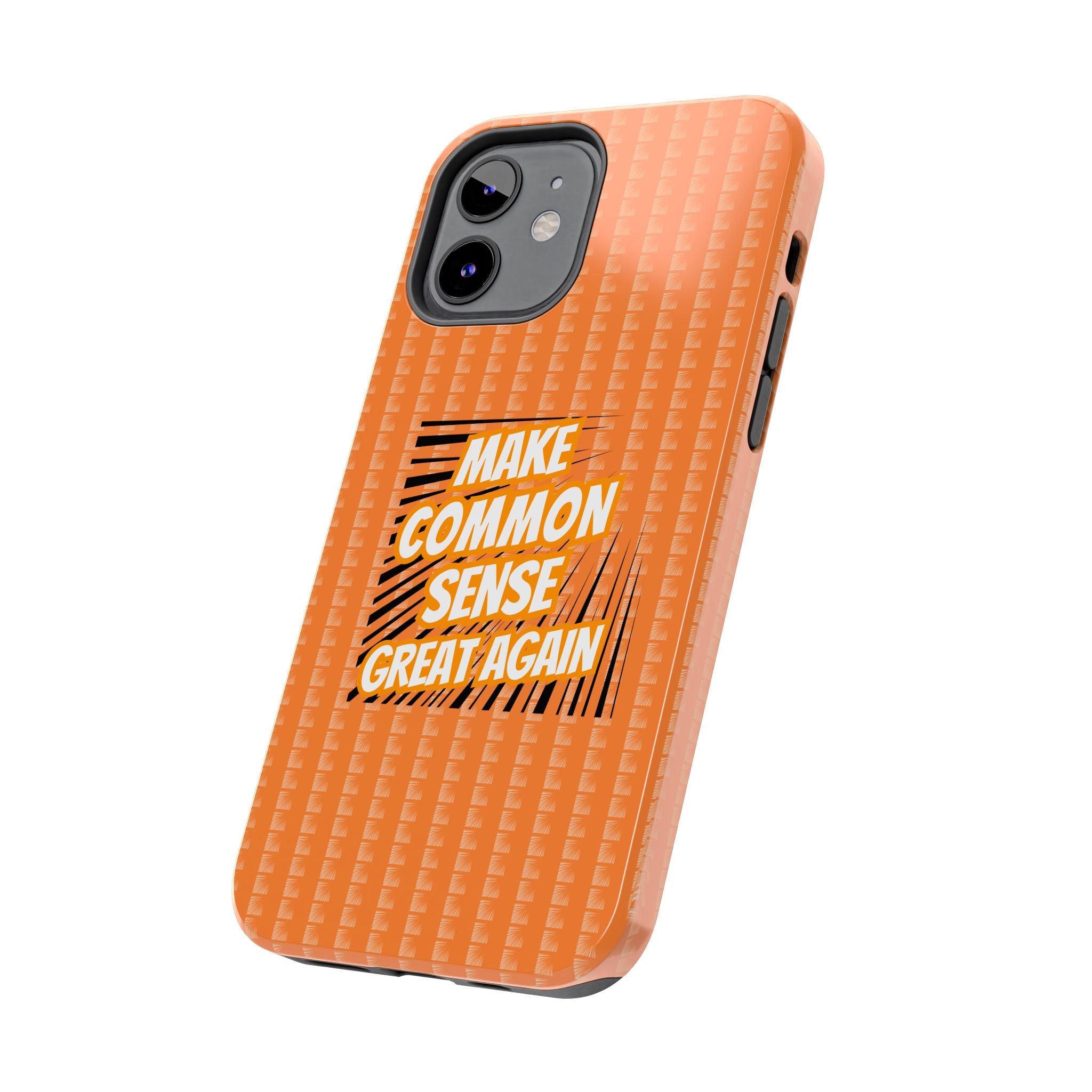 Make Common Sense Great Again Tough Phone Case | Impact-Resistant iPhone & Samsung Cover