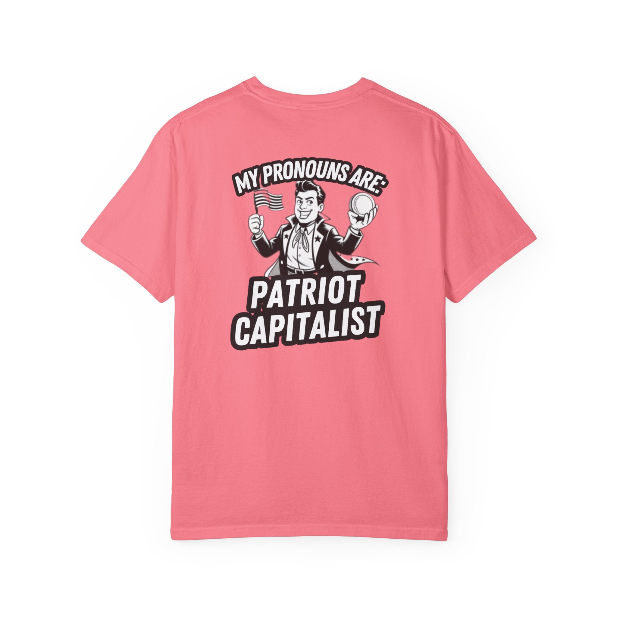 My Pronouns Are Patriot Capitalist T-shirt | Political Statement Tee
