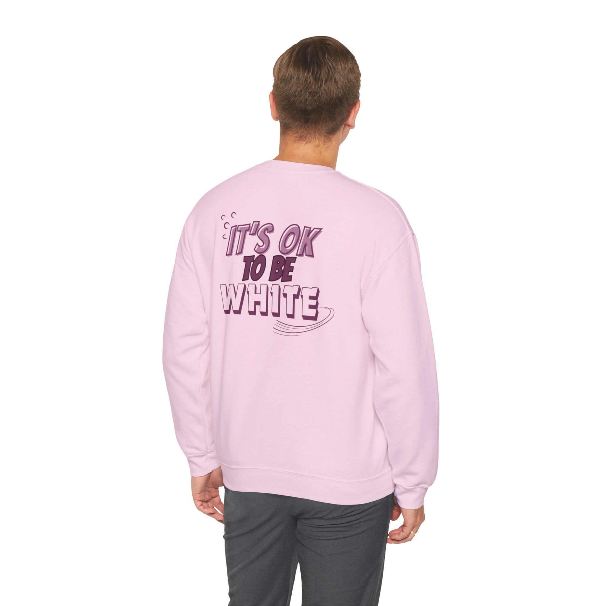Its OK To Be White Crewneck Sweatshirt | Retro Back Graphic | Unisex Statement Pullover