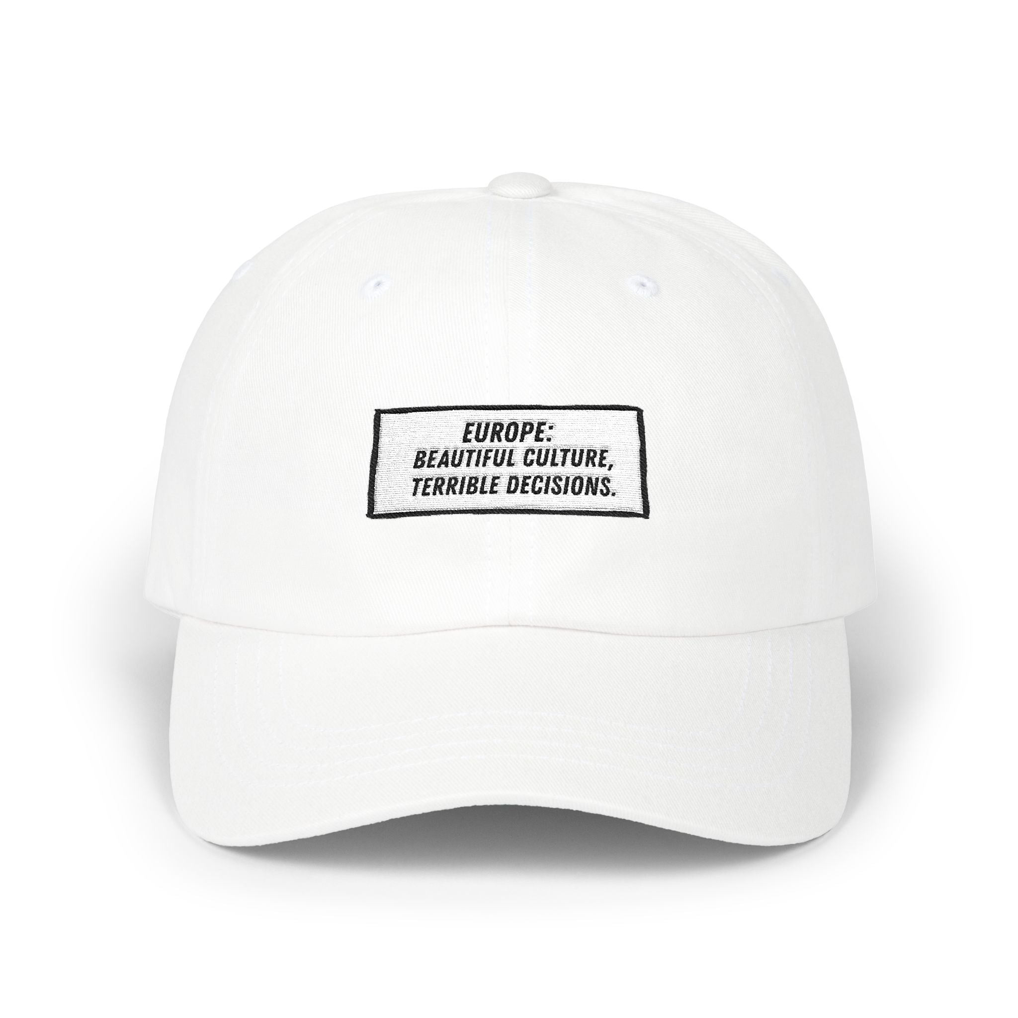 Europe Beautiful Culture Terrible Decisions Dad Hat | Anti-Woke Europe Political Satire Baseball Cap