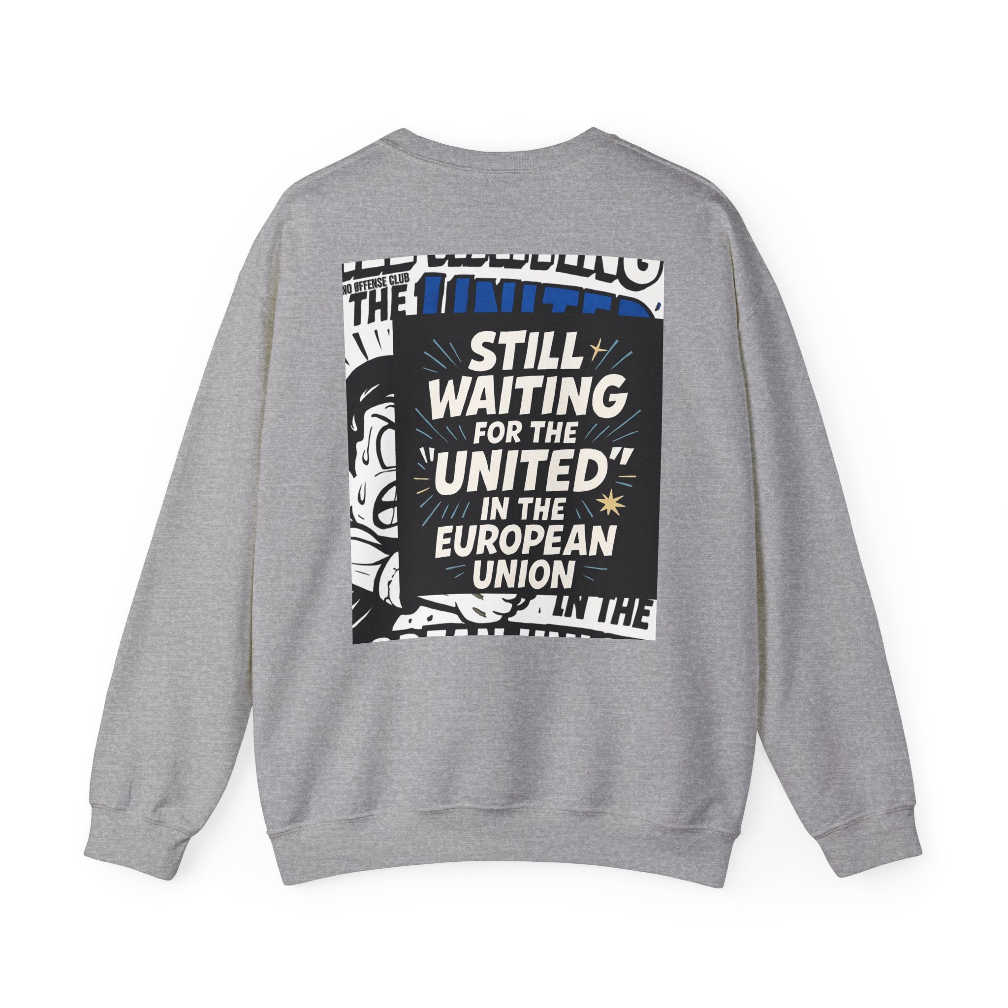 Still Waiting for the "United" in the European Union Sweatshirt | Gildan 18000 EU Satire Crewneck