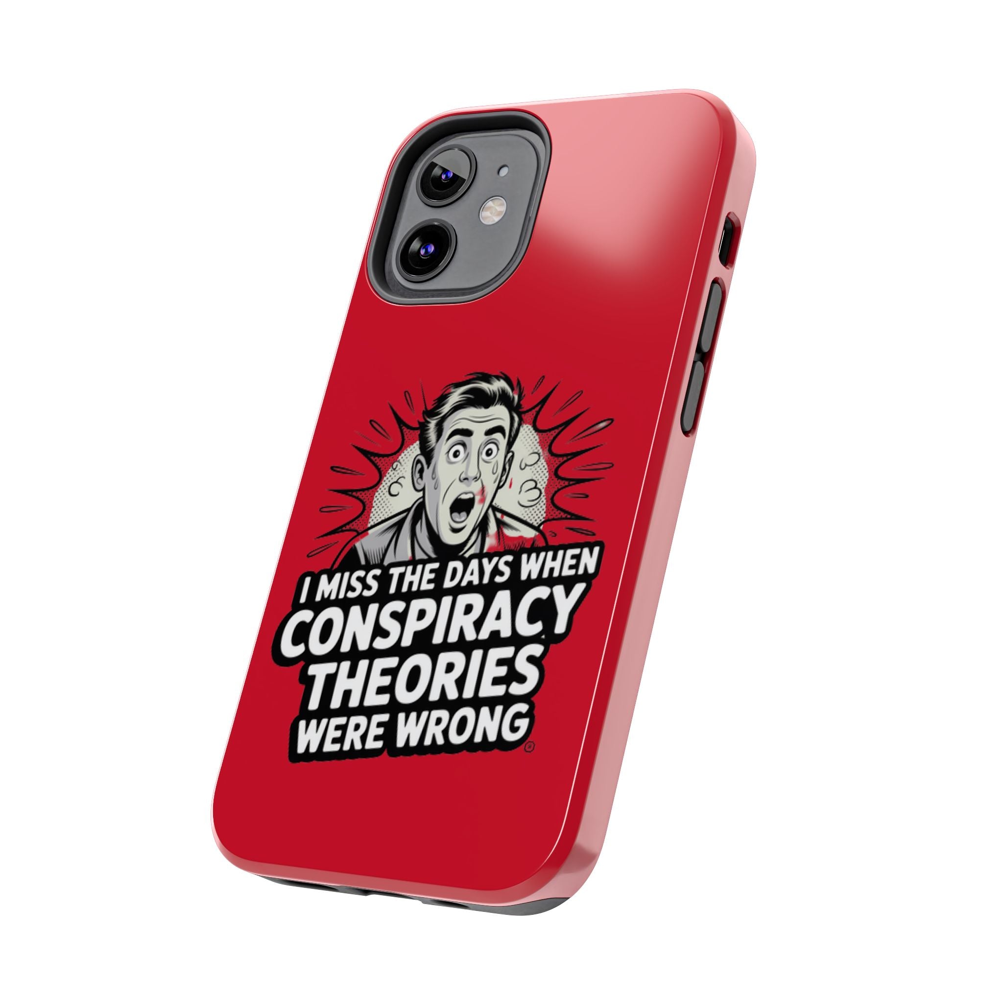 I Miss the Days When Conspiracy Theories Were Wrong Phone Case | iPhone & Samsung Cover