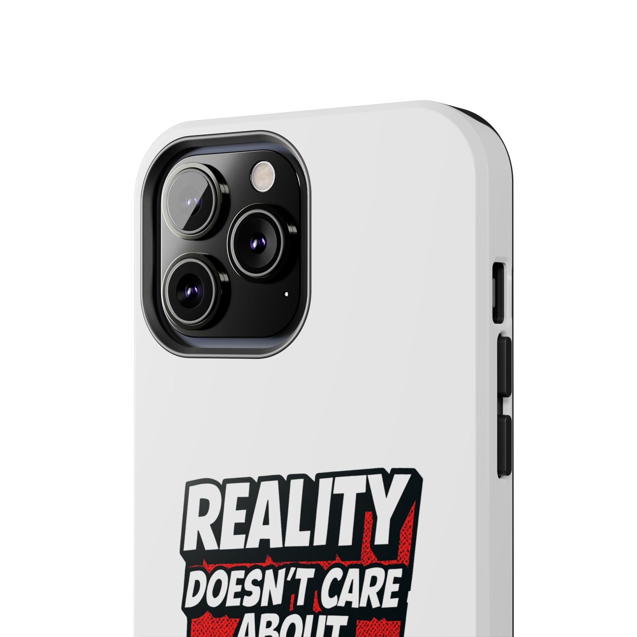 Reality Doesn't Care About Your Opinion Phone Case | Funny Conservative iPhone & Samsung Cover | Anti-Woke Political Graphic Case