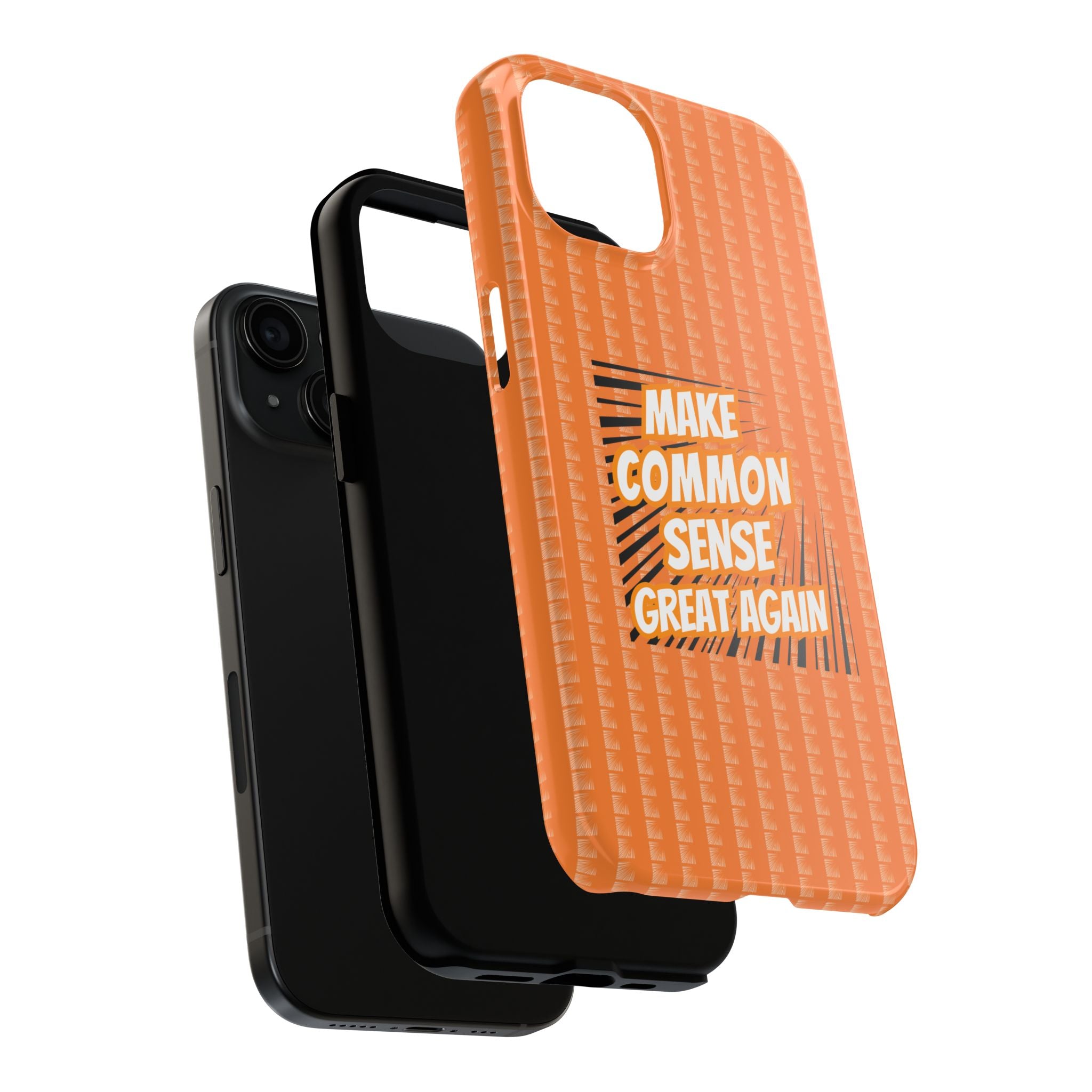 Make Common Sense Great Again Tough Phone Case | Impact-Resistant iPhone & Samsung Cover