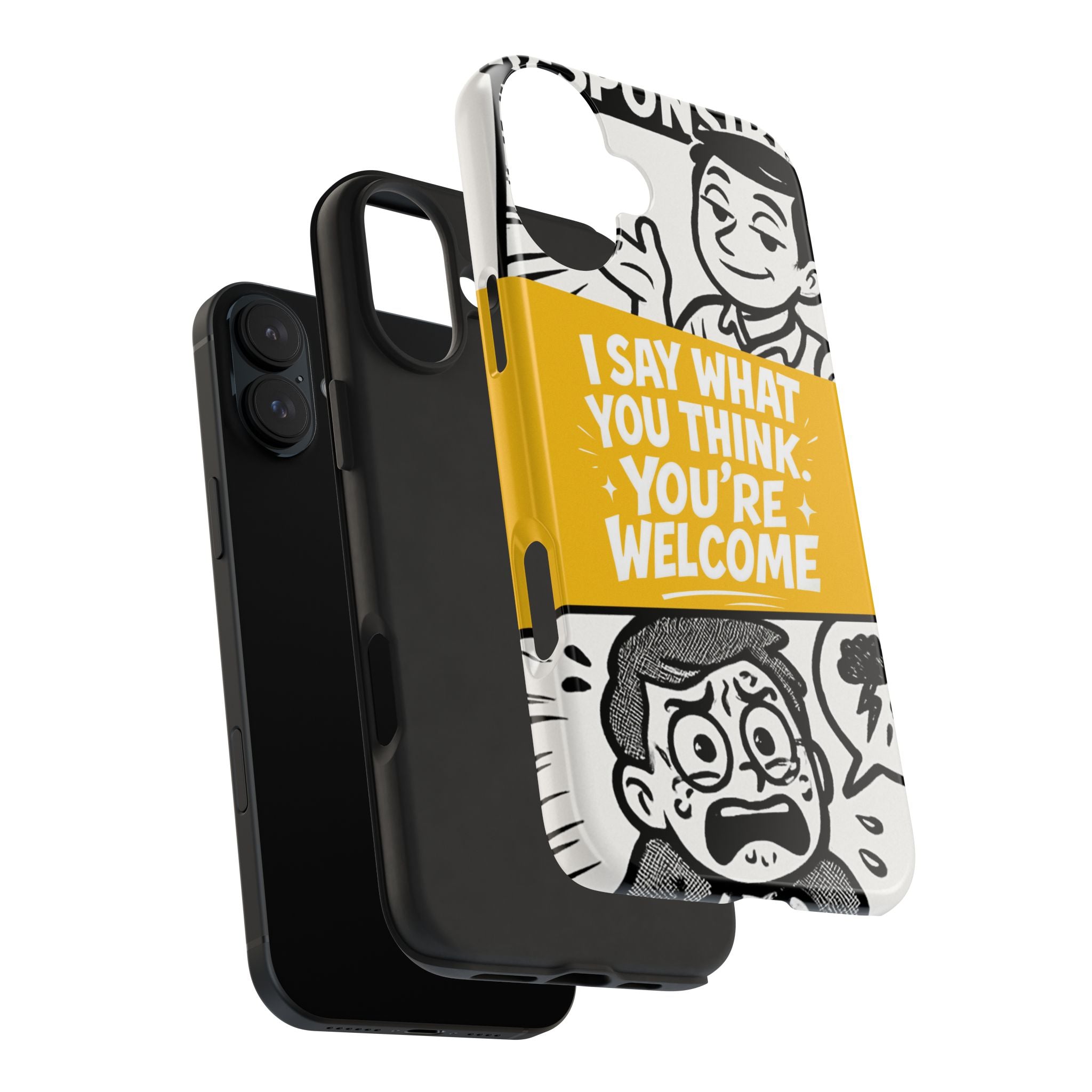 I Say What You Think Youre Welcome Phone Case | Funny Cartoon Quote