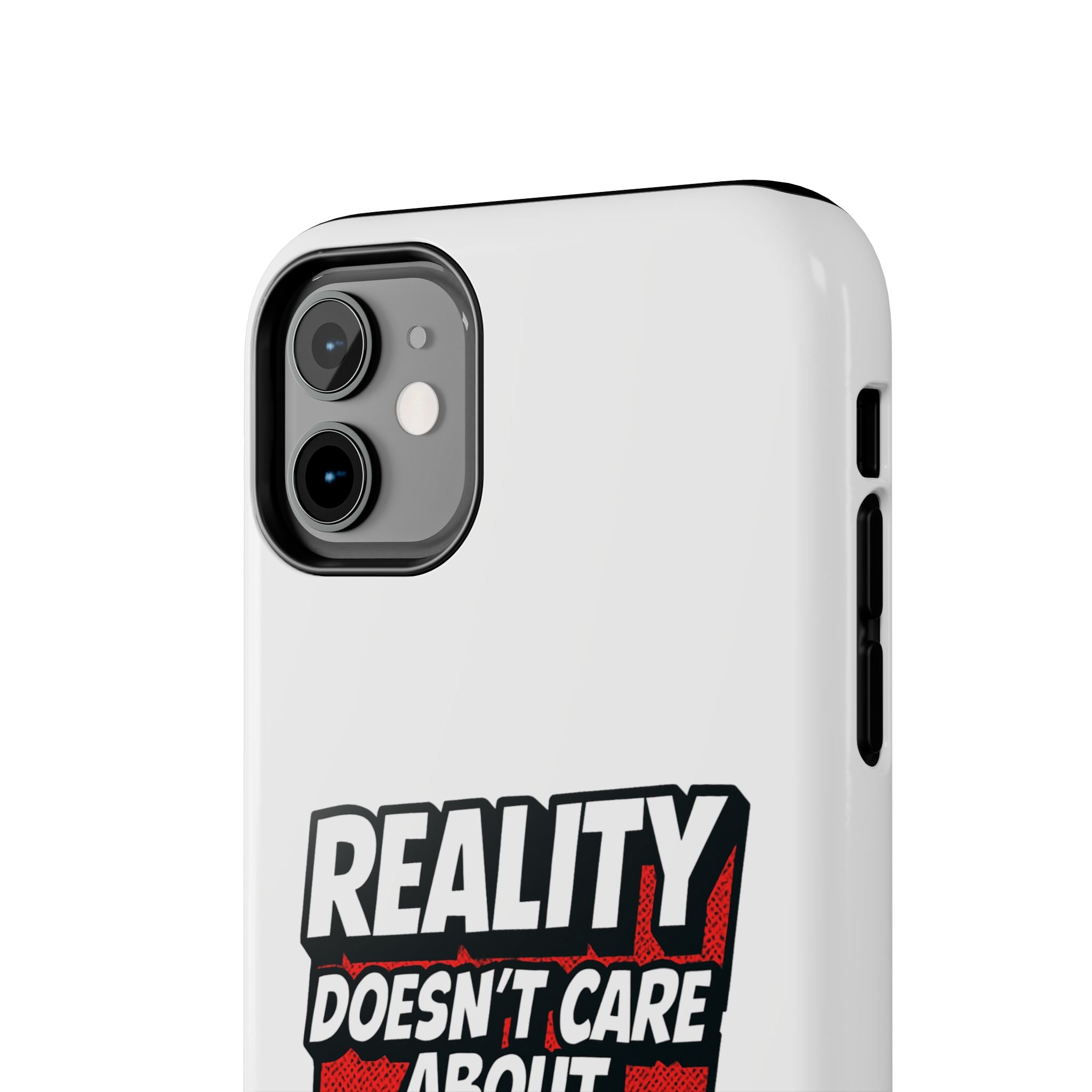 Reality Doesn't Care About Your Opinion Phone Case | Funny Conservative iPhone & Samsung Cover | Anti-Woke Political Graphic Case