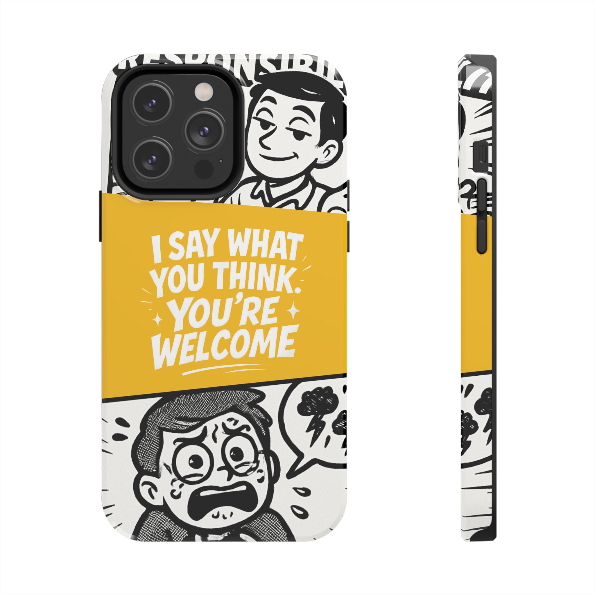 I Say What You Think Youre Welcome Phone Case | Funny Cartoon Quote