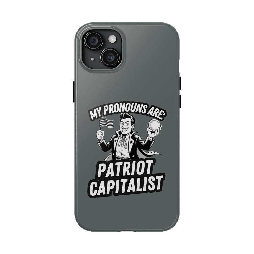 My Pronouns Are Patriot / Capitalist Phone Case | Conservative iPhone & Samsung Cover | Anti-Woke Political Case | Funny Patriot Gift