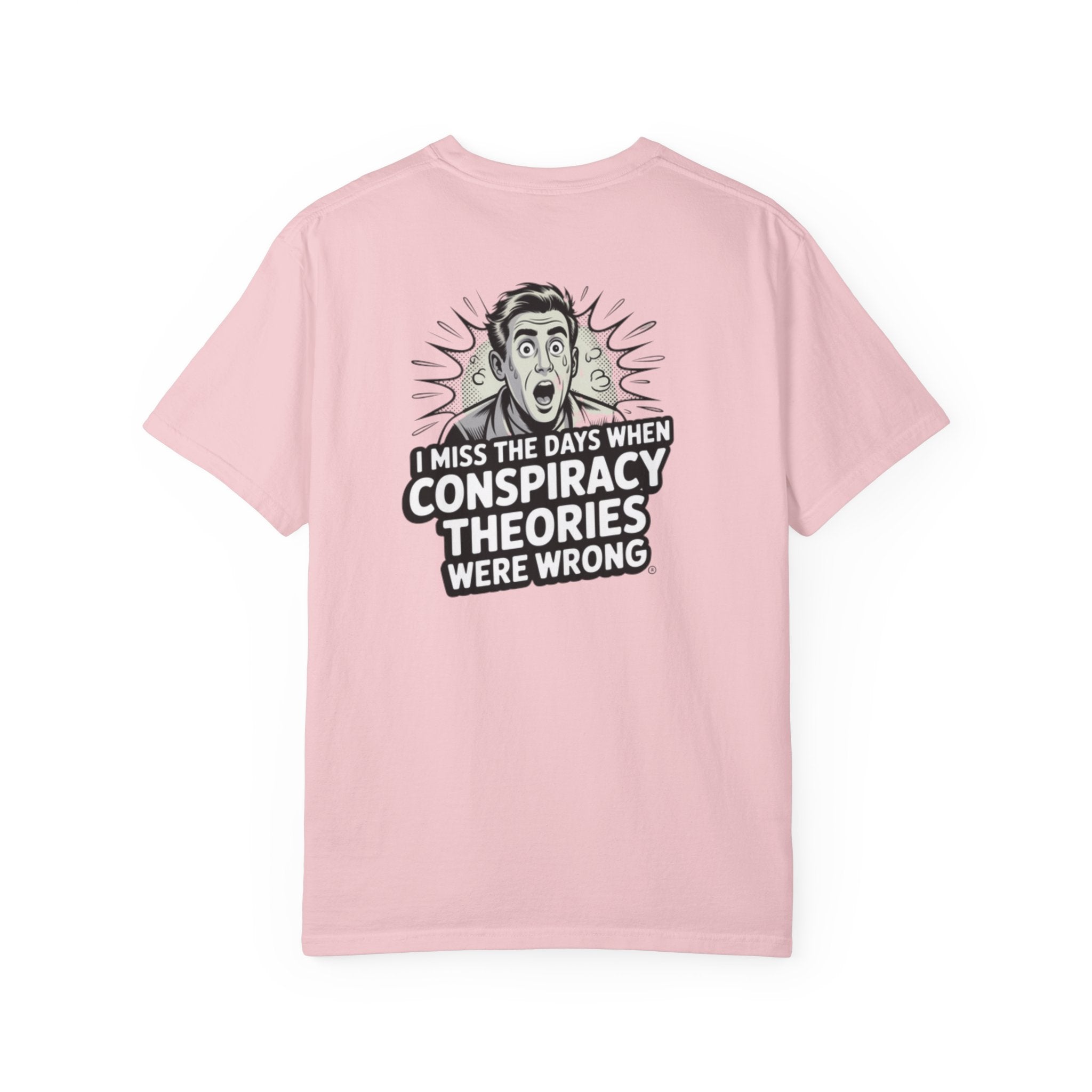 I Miss the Days When Conspiracy Theories Were Wrong T-Shirt | Funny Political Graphic Tee | Anti-Woke Conversation Starter