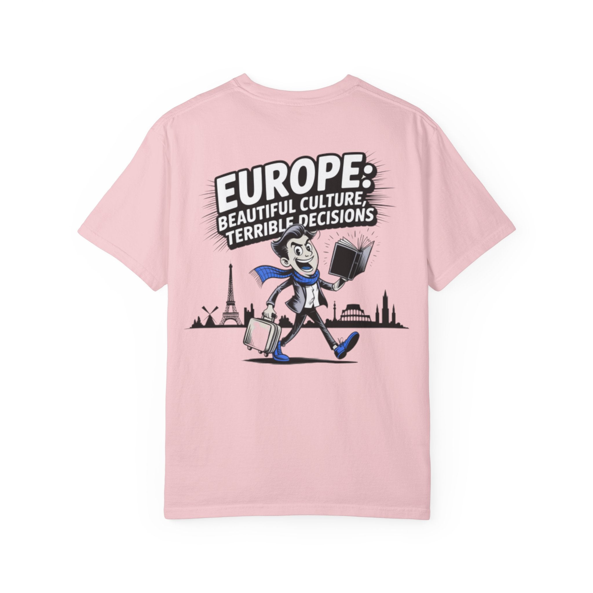 Europe Beautiful Culture Terrible Decisions T-Shirt | Political Satire Tee