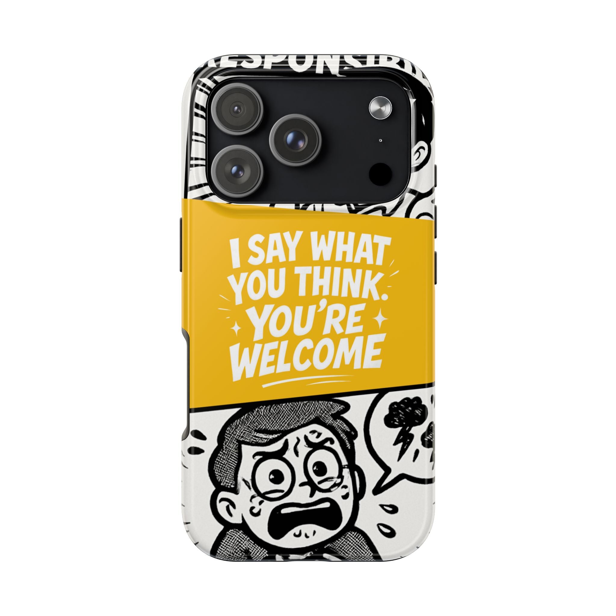 I Say What You Think Youre Welcome Phone Case | Funny Cartoon Quote