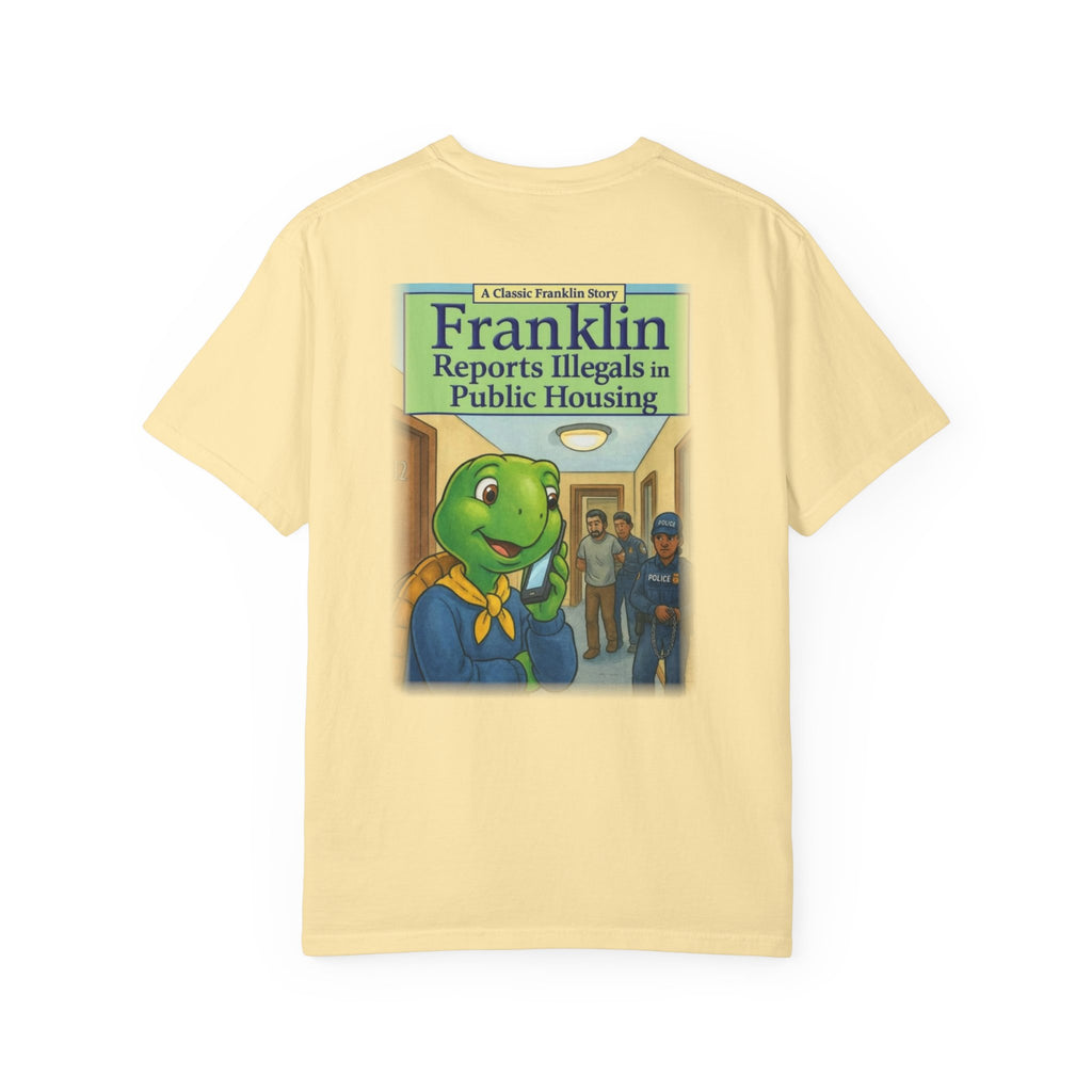 Franklin Reports Illegals in Public Housing T-shirt | Political Satire Tee