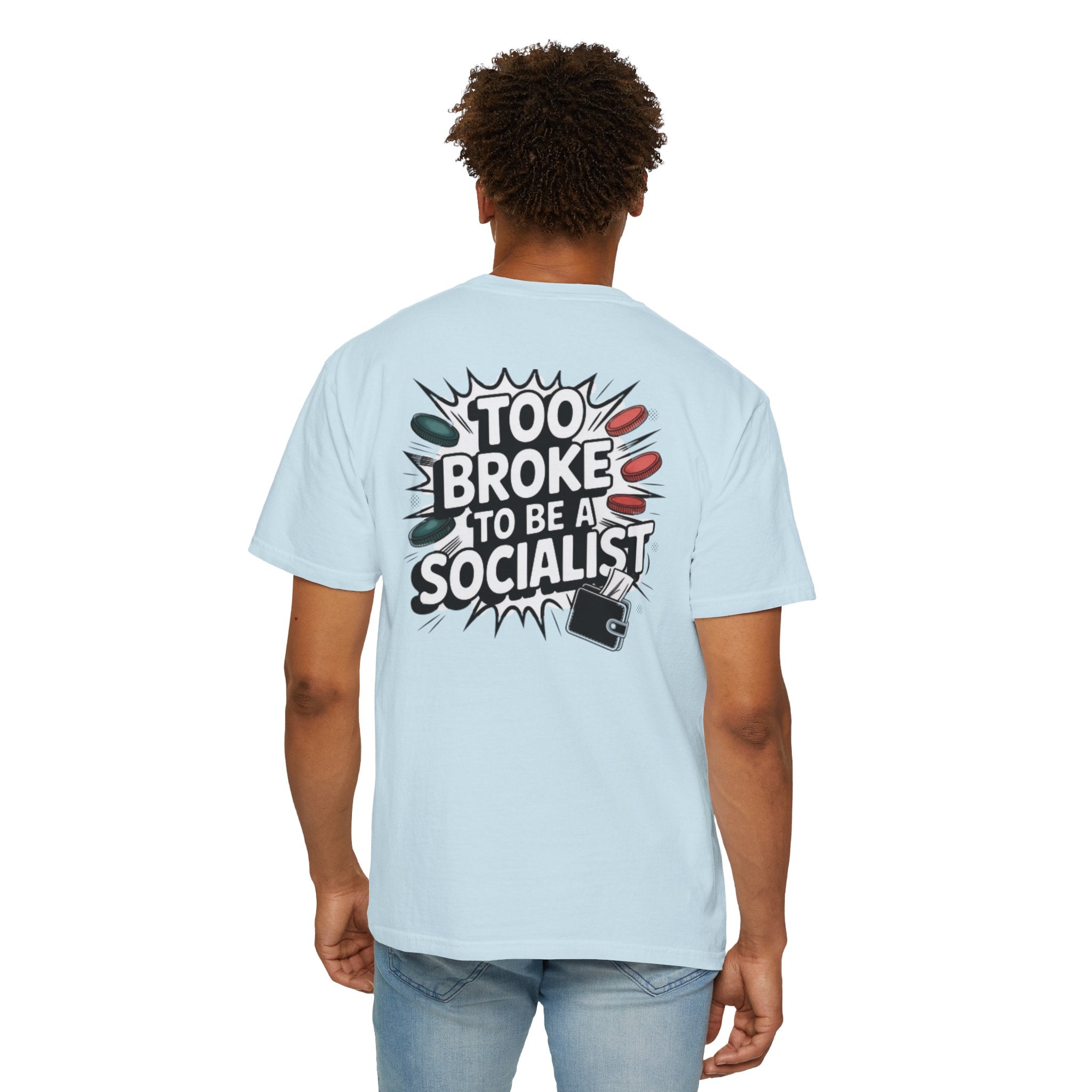Too Broke to Be a Socialist T-Shirt | Retro Comic Graphic Tee
