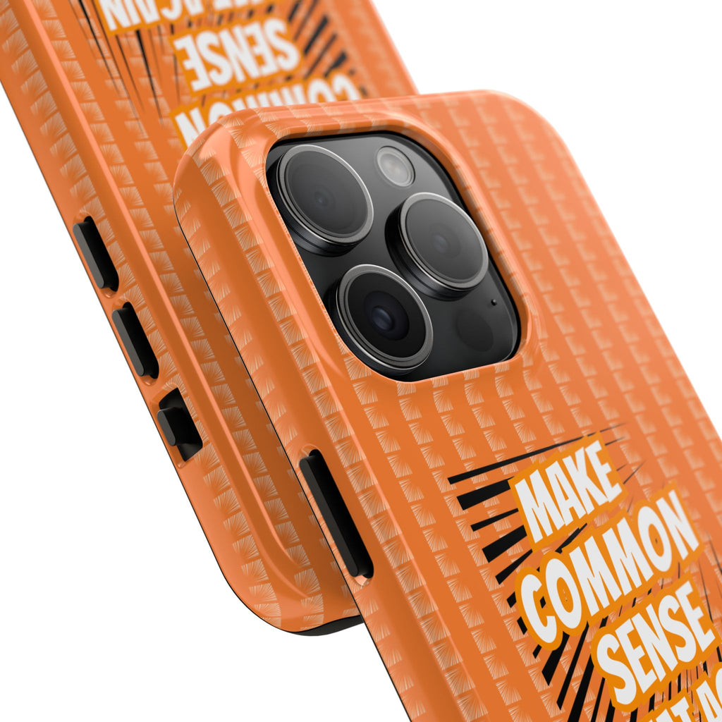 Make Common Sense Great Again Tough Phone Case | Impact-Resistant iPhone & Samsung Cover