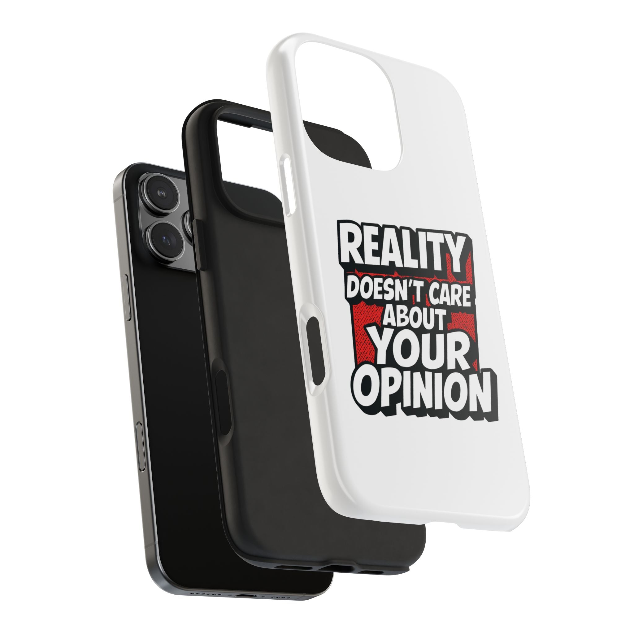 Reality Doesn't Care About Your Opinion Phone Case | Funny Conservative iPhone & Samsung Cover | Anti-Woke Political Graphic Case