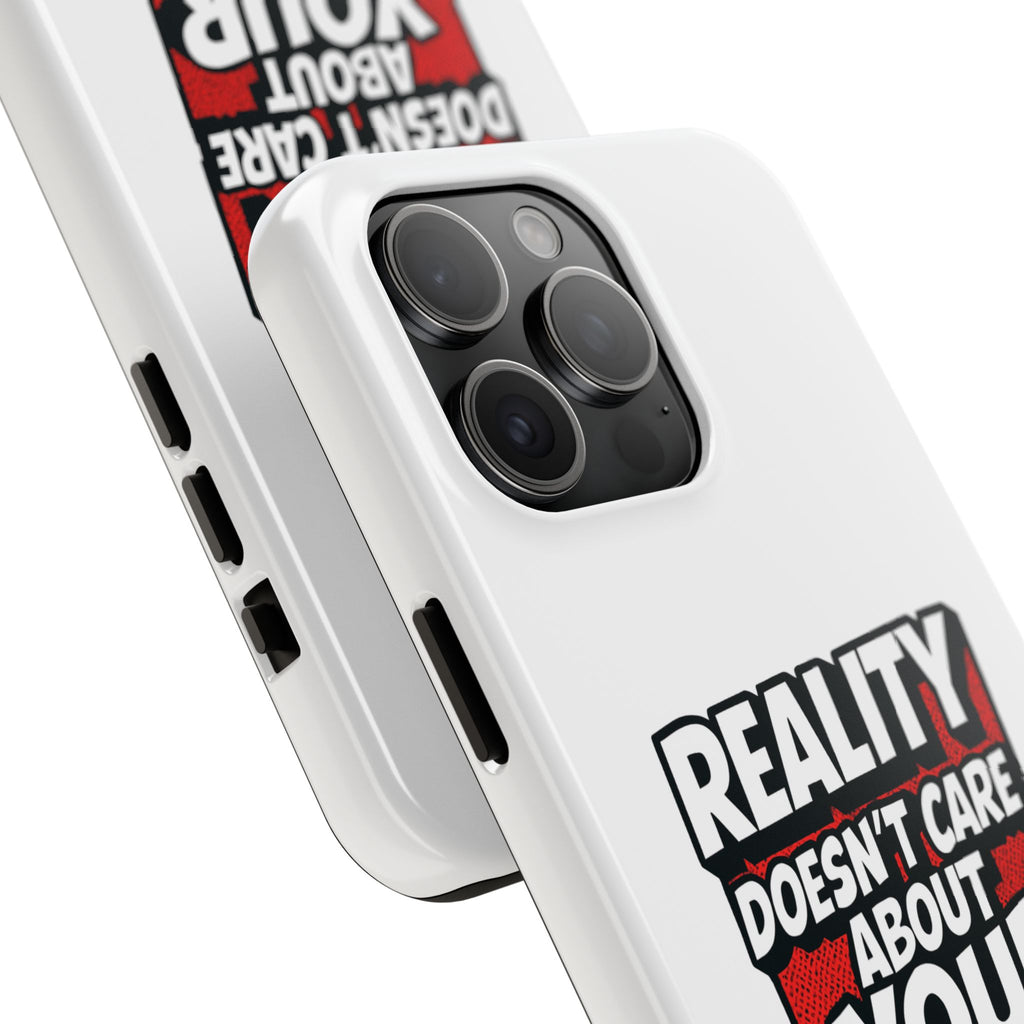 Reality Doesn't Care About Your Opinion Phone Case | Funny Conservative iPhone & Samsung Cover | Anti-Woke Political Graphic Case