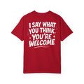 I Say What You Think T-shirt | Statement Streetwear Graphic Tee