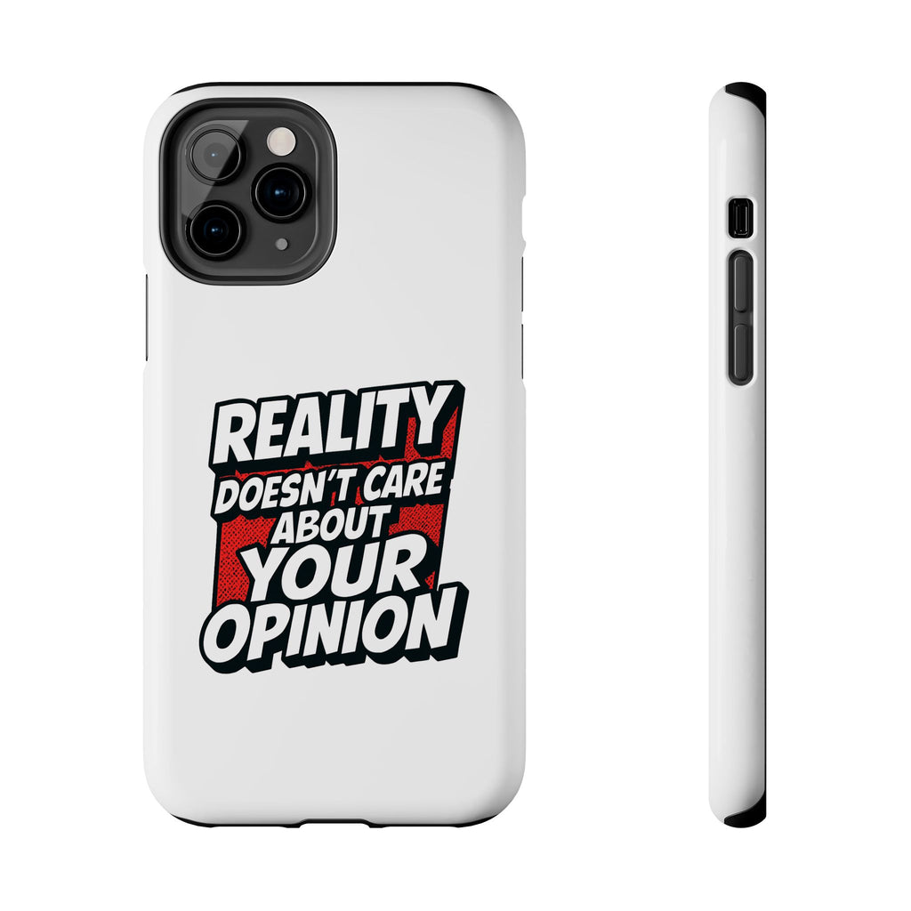 Reality Doesn't Care About Your Opinion Phone Case | Funny Conservative iPhone & Samsung Cover | Anti-Woke Political Graphic Case