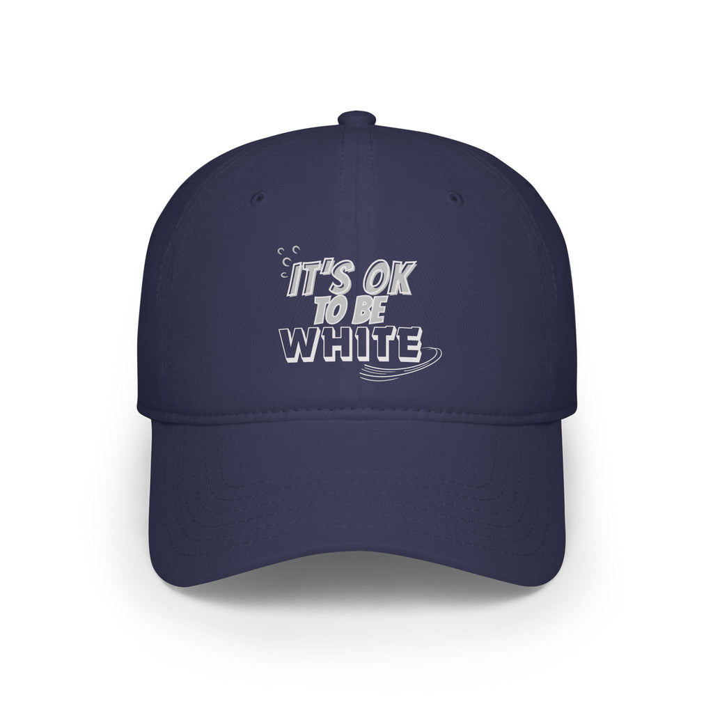 Its OK to Be White Baseball Cap | Minimal Text Phrase Hat