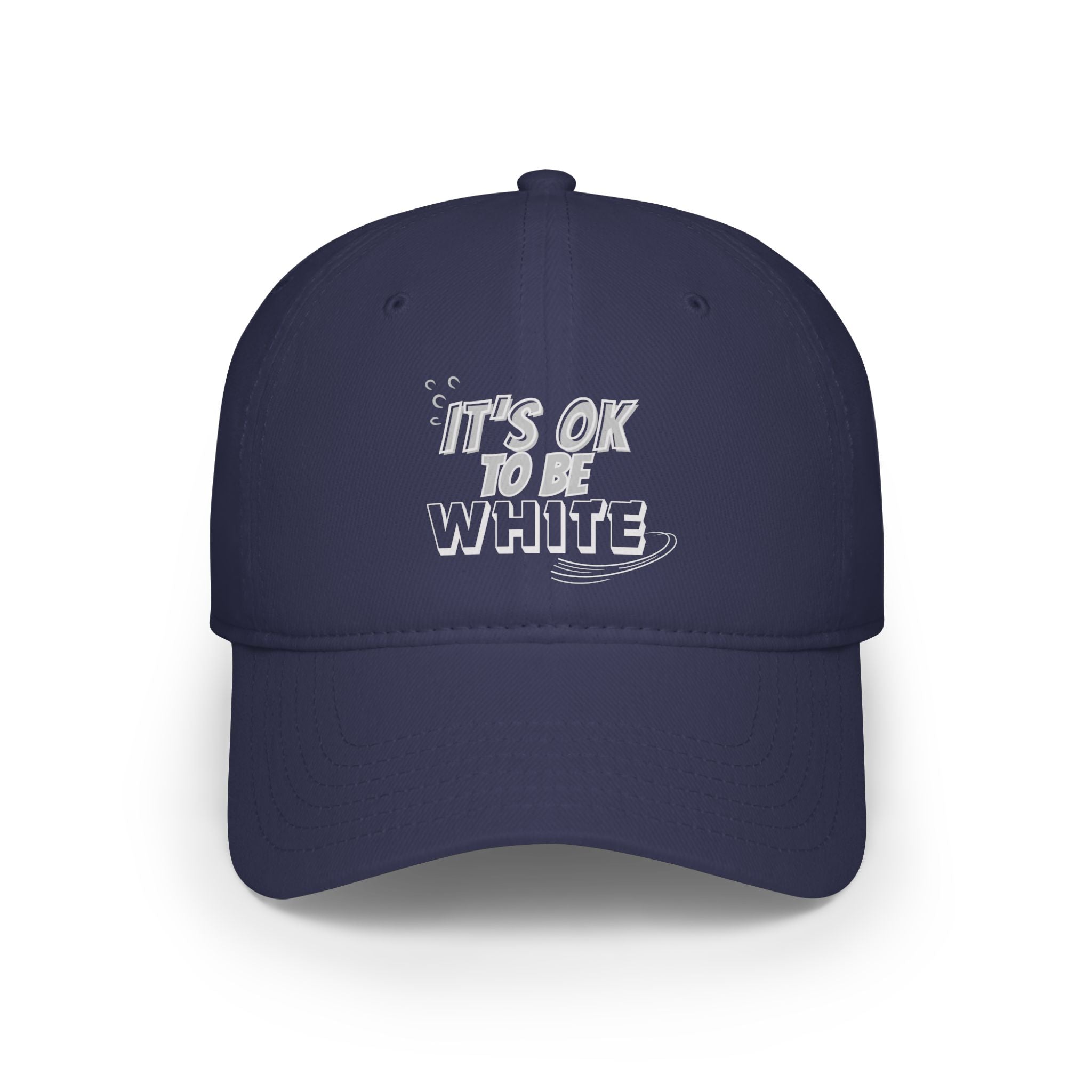 Its OK to Be White Baseball Cap | Minimal Text Phrase Hat