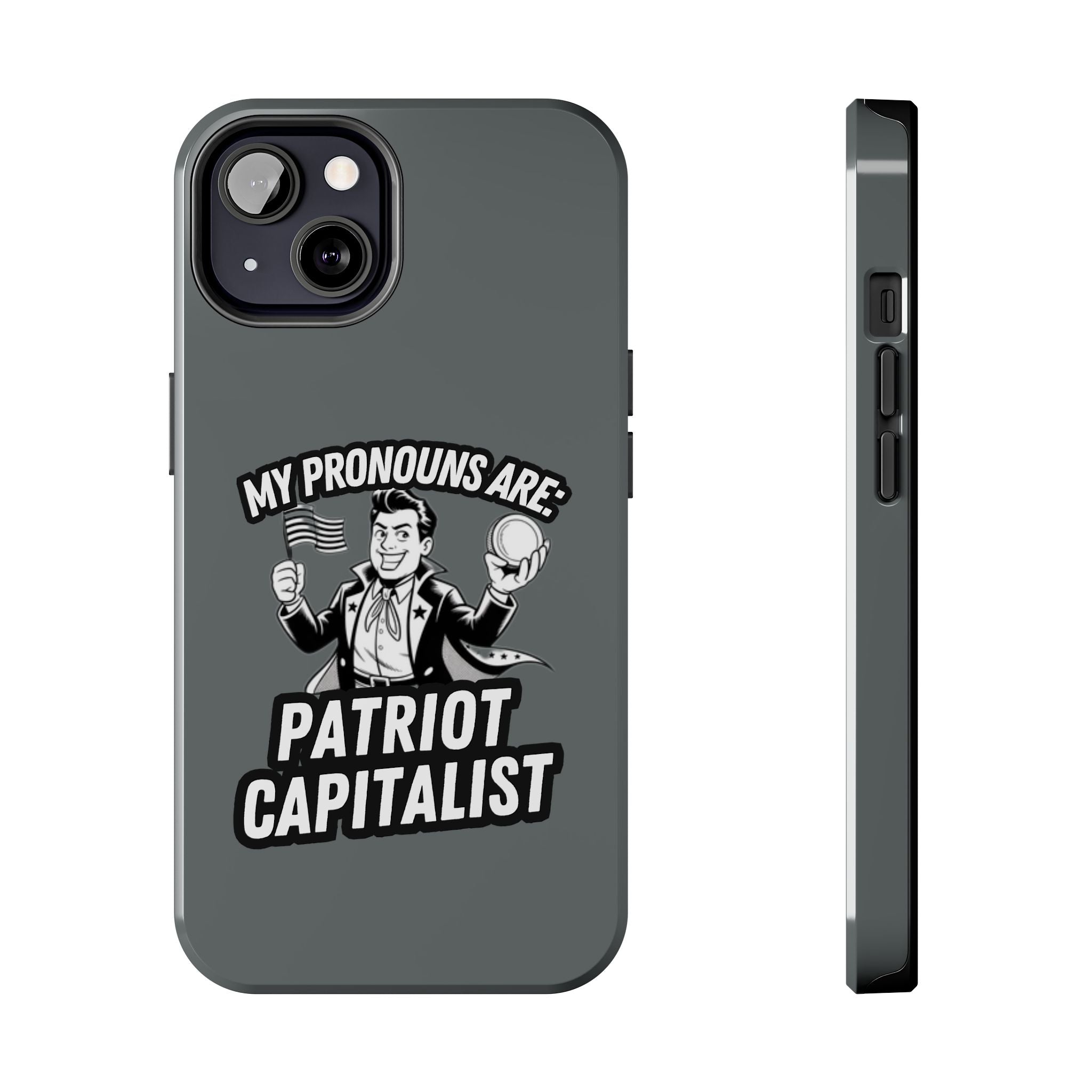 My Pronouns Are Patriot / Capitalist Phone Case | Conservative iPhone & Samsung Cover | Anti-Woke Political Case | Funny Patriot Gift