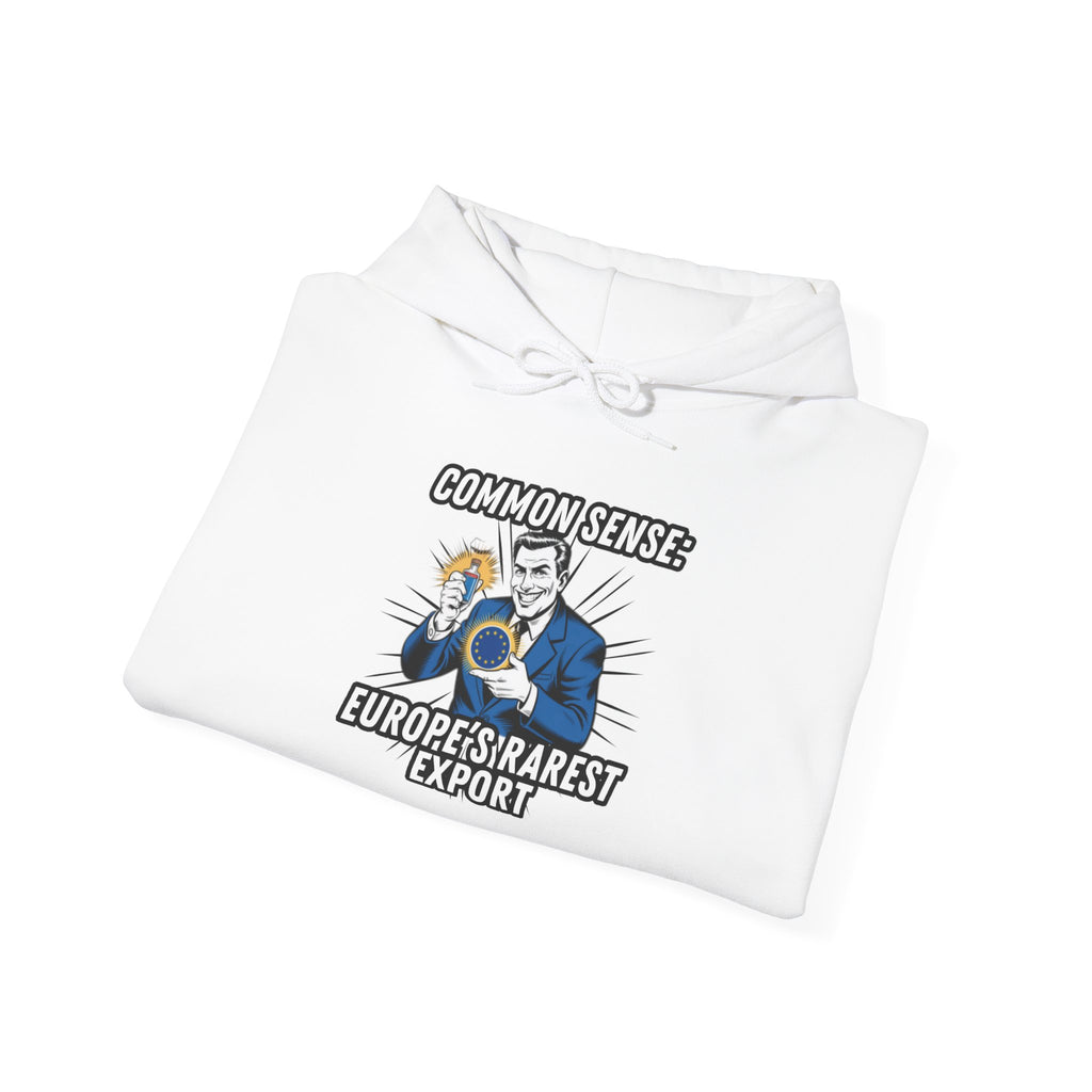 Common Sense Europes Rarest Export Hoodie |  Political Satire Anti-EU Right Wing Sweatshirt