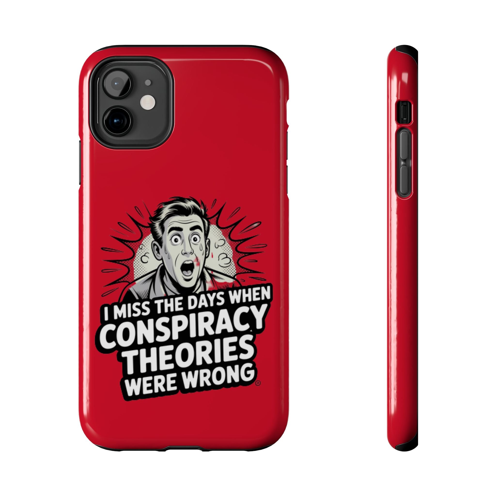 I Miss the Days When Conspiracy Theories Were Wrong Phone Case | iPhone & Samsung Cover