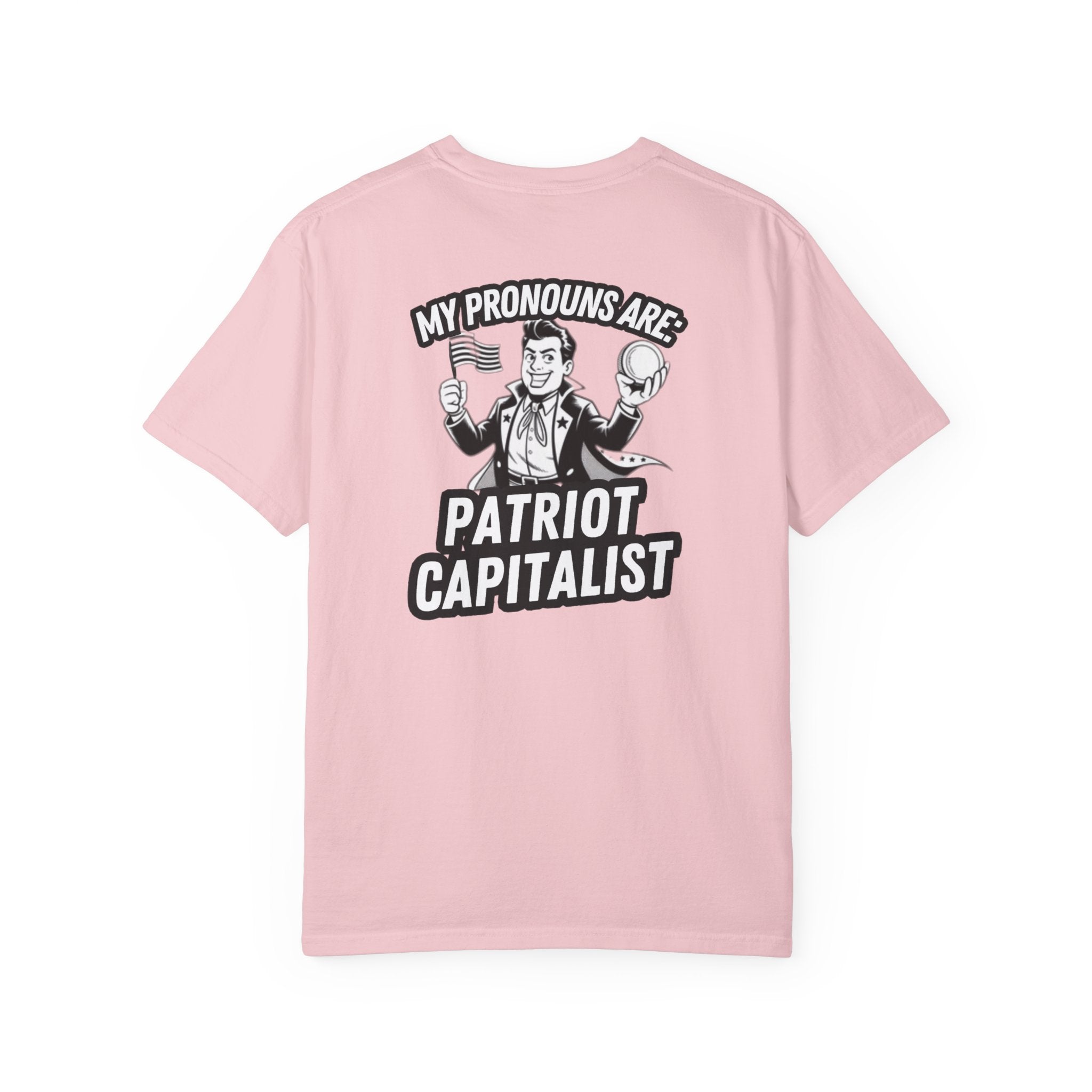 My Pronouns Are Patriot Capitalist T-shirt | Political Statement Tee