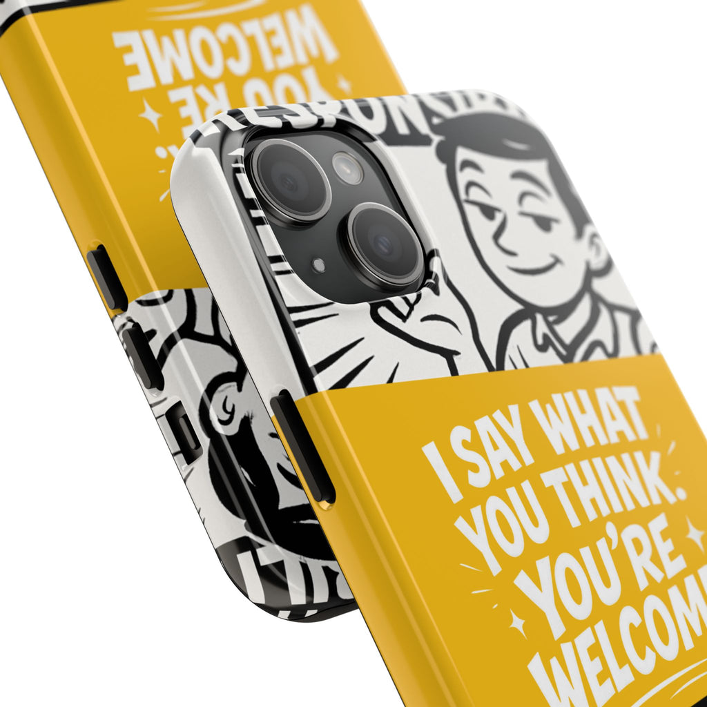 I Say What You Think Youre Welcome Phone Case | Funny Cartoon Quote