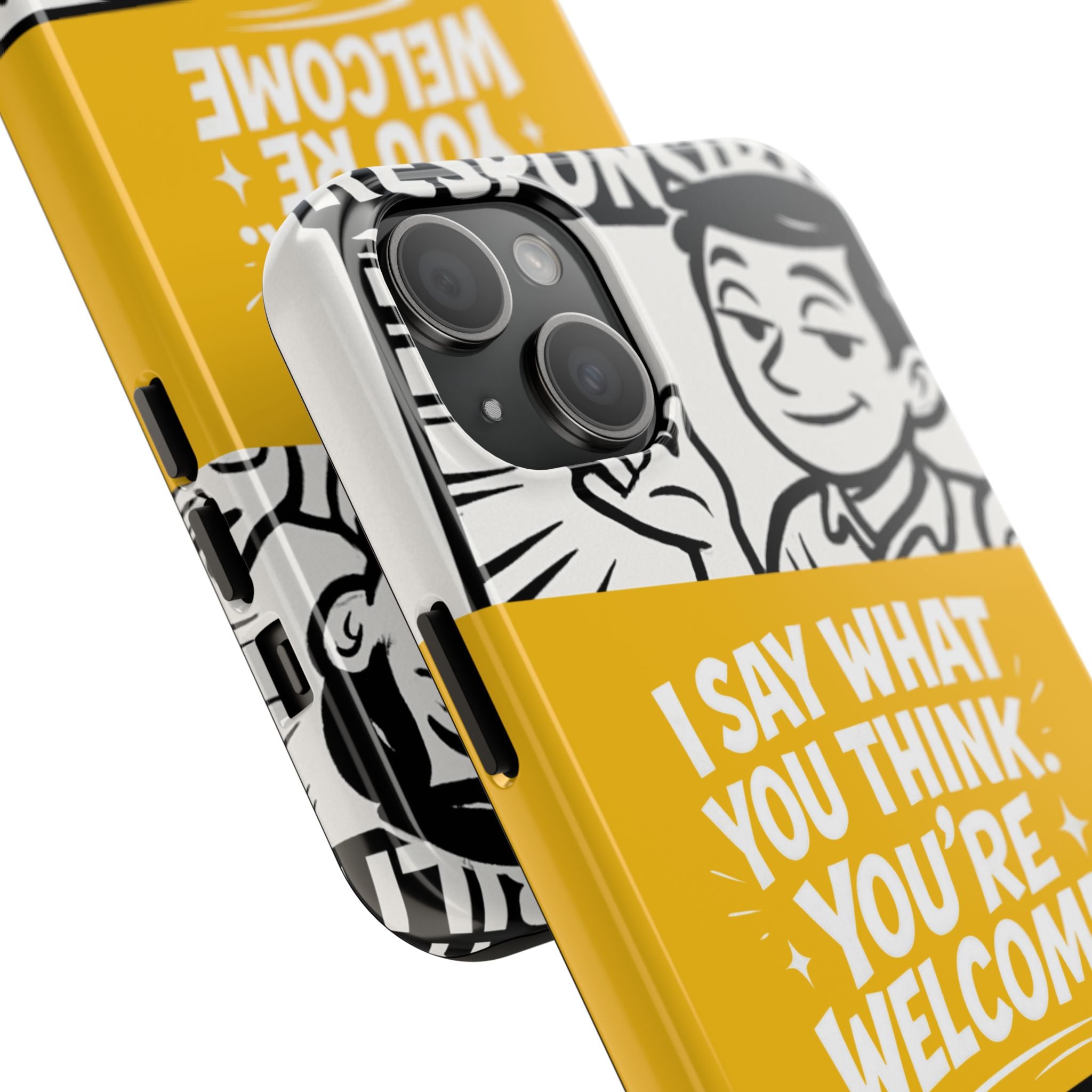 I Say What You Think Youre Welcome Phone Case | Funny Cartoon Quote