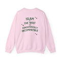 Islam and the West Are Fundamentally Incompatible Sweatshirt | Unisex Statement Crewneck | Minimal Graphic Pullover