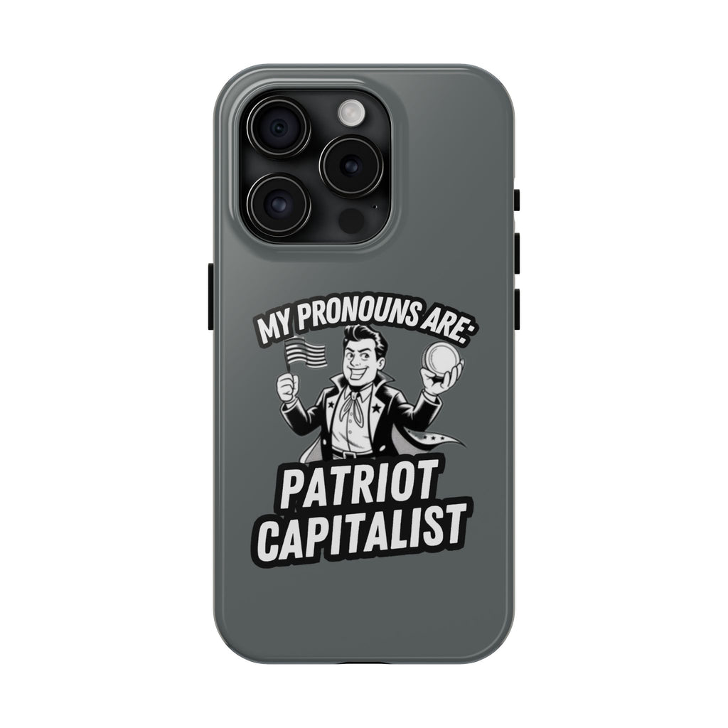 My Pronouns Are Patriot / Capitalist Phone Case | Conservative iPhone & Samsung Cover | Anti-Woke Political Case | Funny Patriot Gift