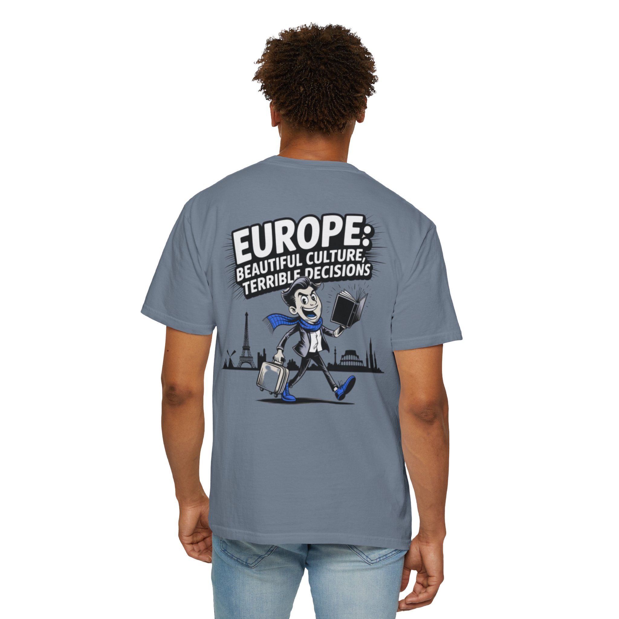 Europe Beautiful Culture Terrible Decisions T-Shirt | Political Satire Tee