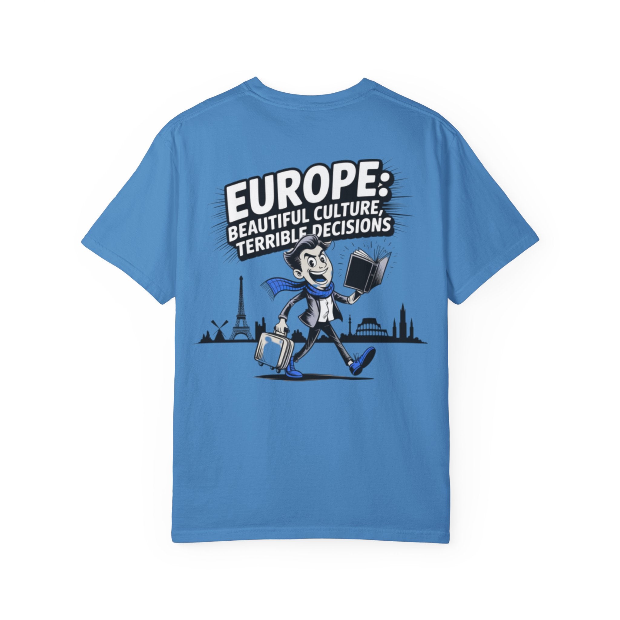 Europe Beautiful Culture Terrible Decisions T-Shirt | Political Satire Tee