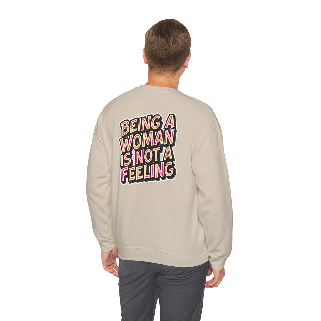 Conservative Feminist Quote Crewneck Sweatshirt — "Being a Woman Is Not a Feeling"