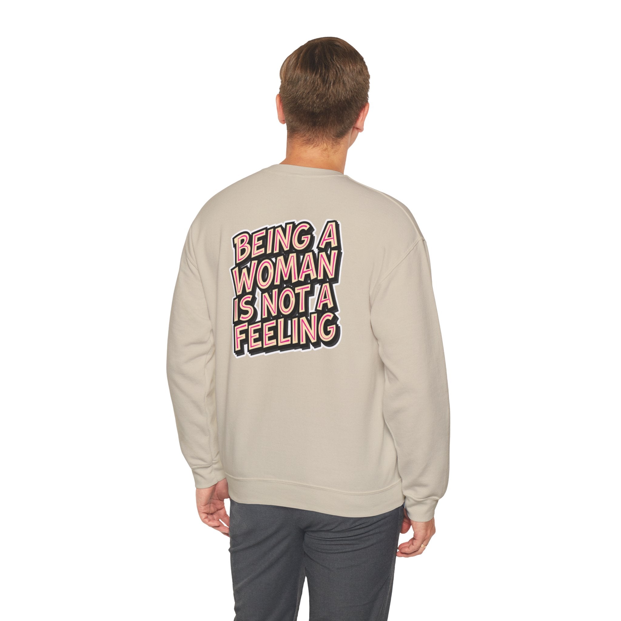 Conservative Feminist Quote Crewneck Sweatshirt — "Being a Woman Is Not a Feeling"