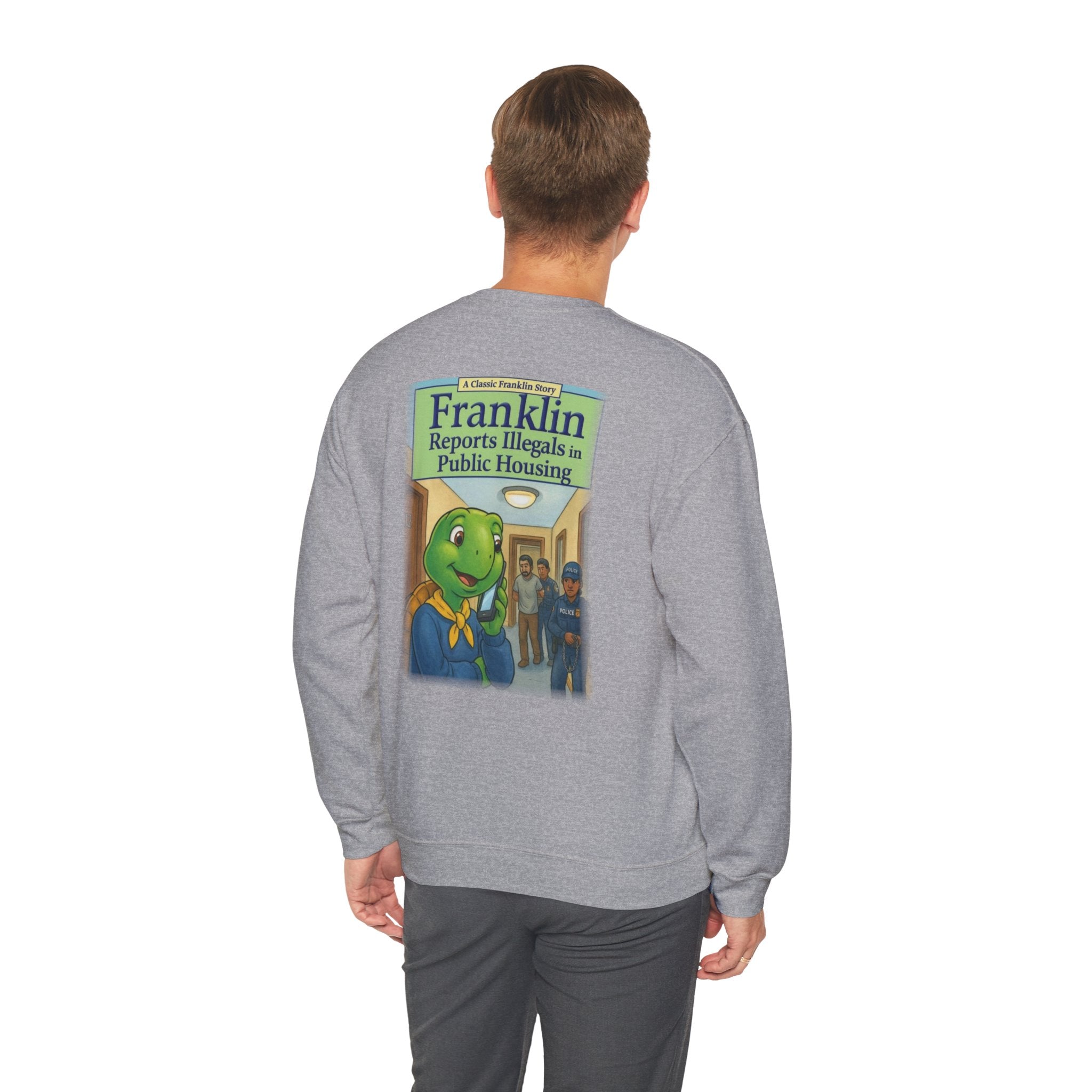 Franklin Reports Illegals in Public Housing Sweatshirt | Political Satire Crewneck